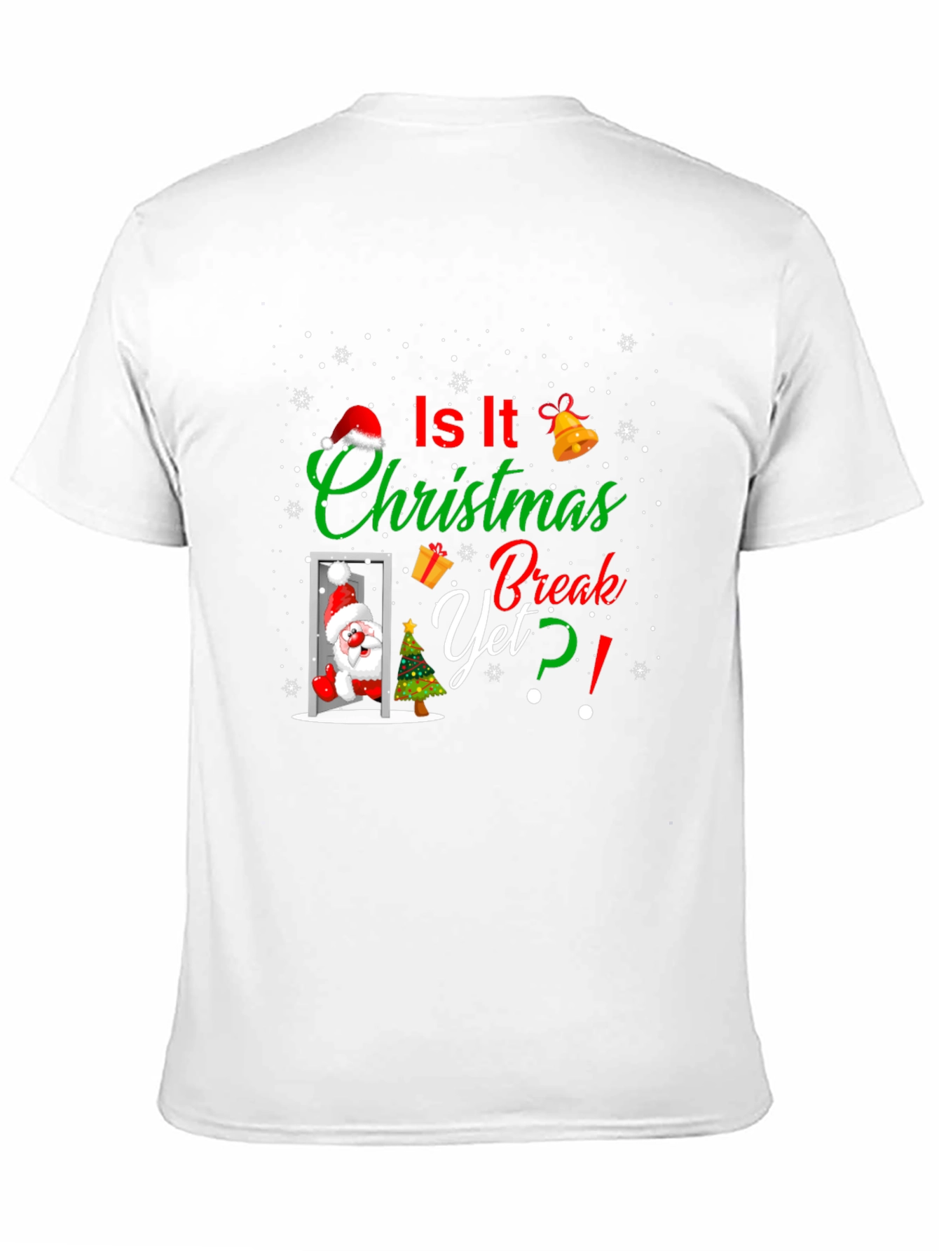 Christmas Break Tee: Is It Christmas Break Yet? T-Shirt
