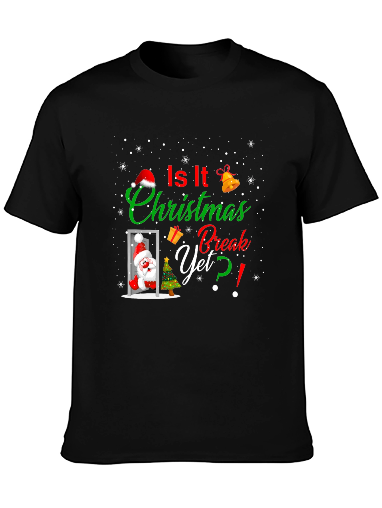 Christmas Break Tee: Is It Christmas Break Yet? T-Shirt