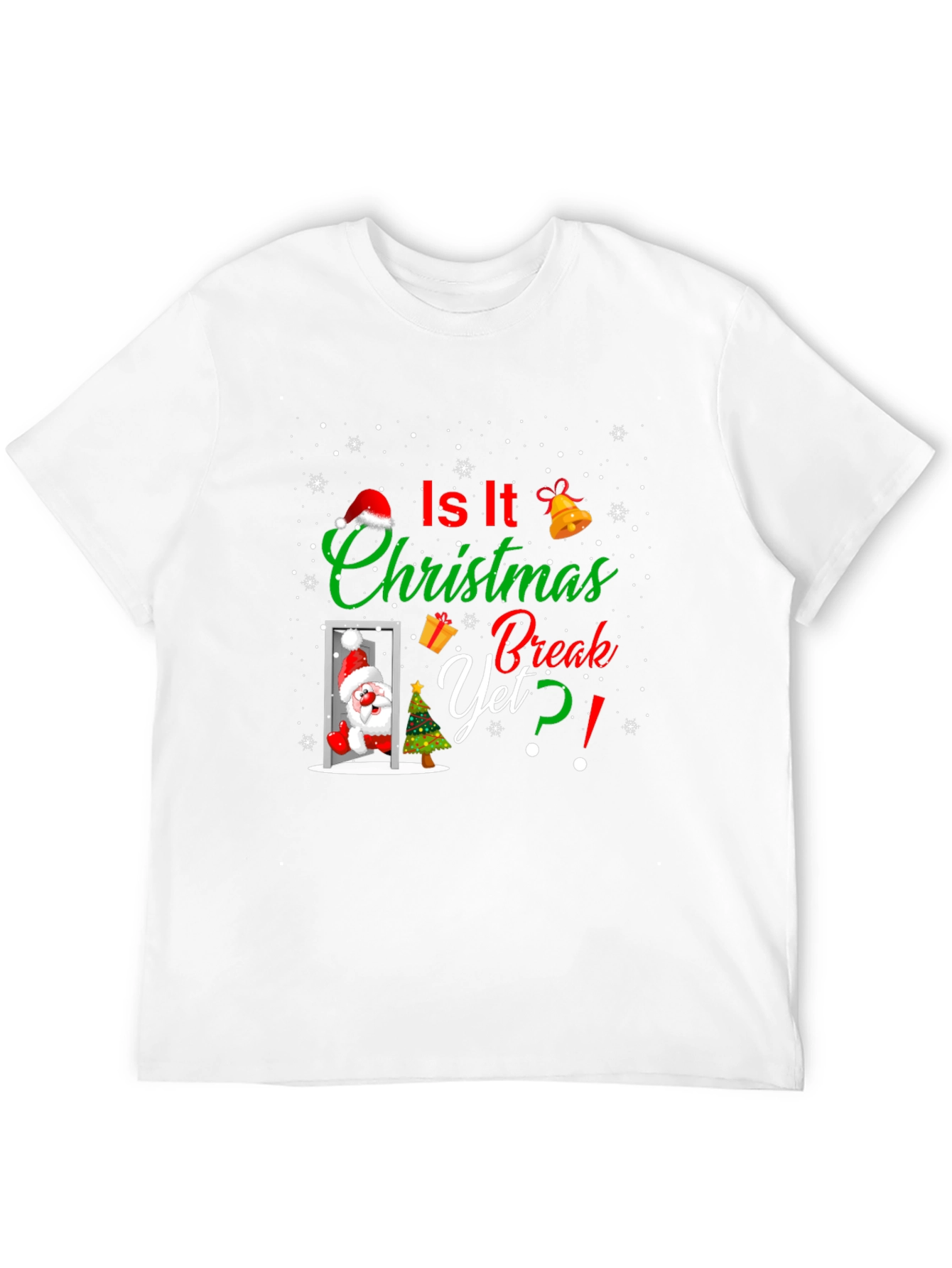 Christmas Break Tee: Is It Christmas Break Yet? T-Shirt