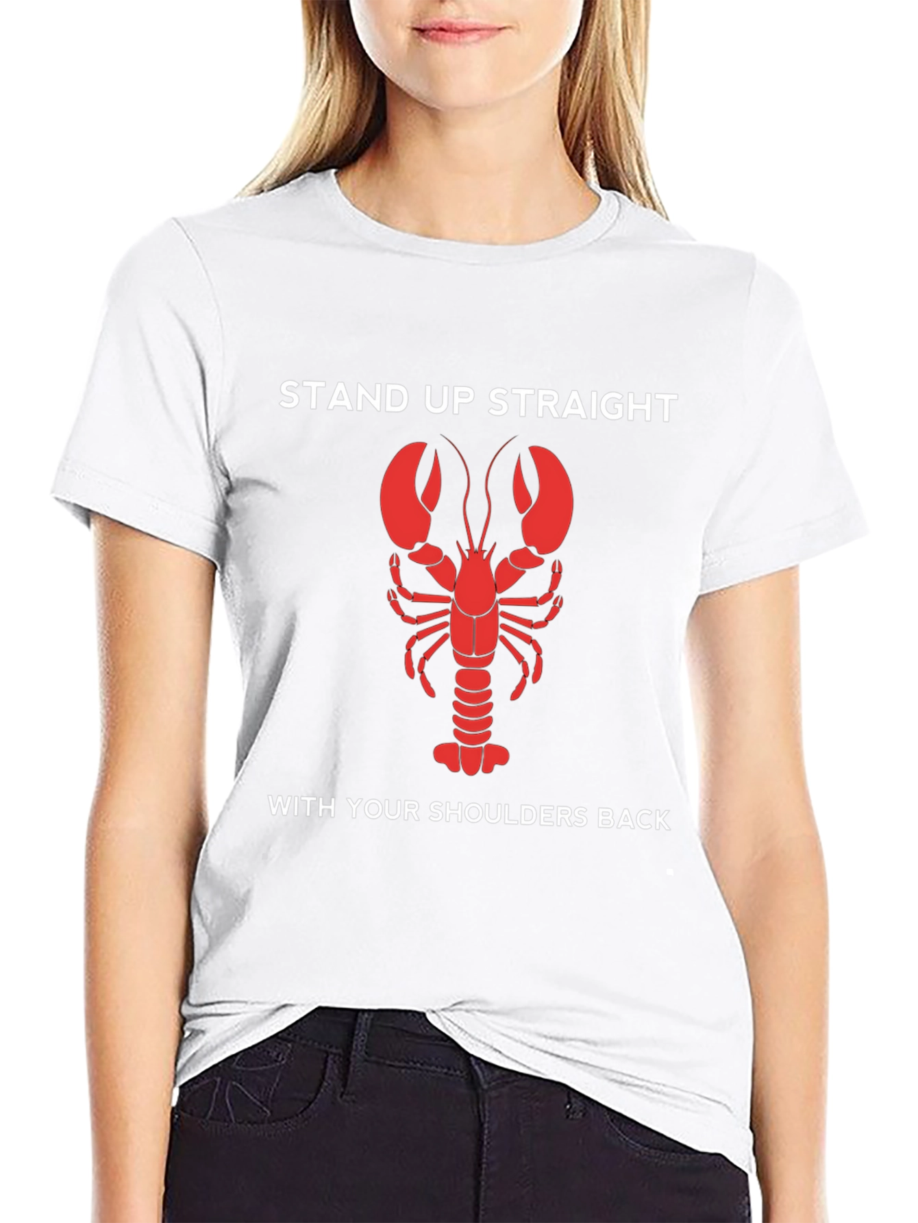 Lobster Posture T-Shirt - Stand Up Straight!