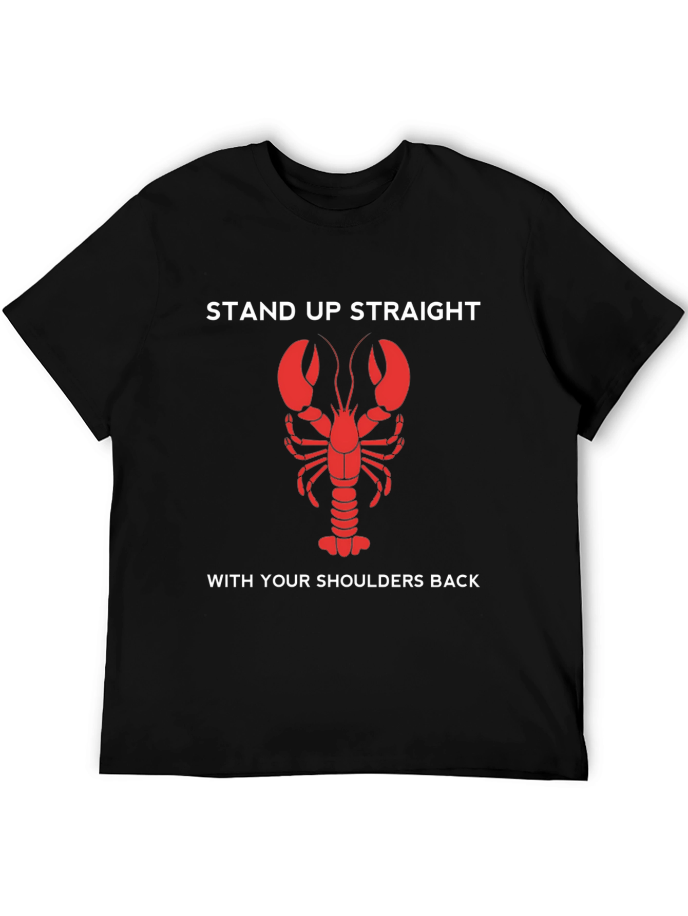 Lobster Posture T-Shirt - Stand Up Straight!