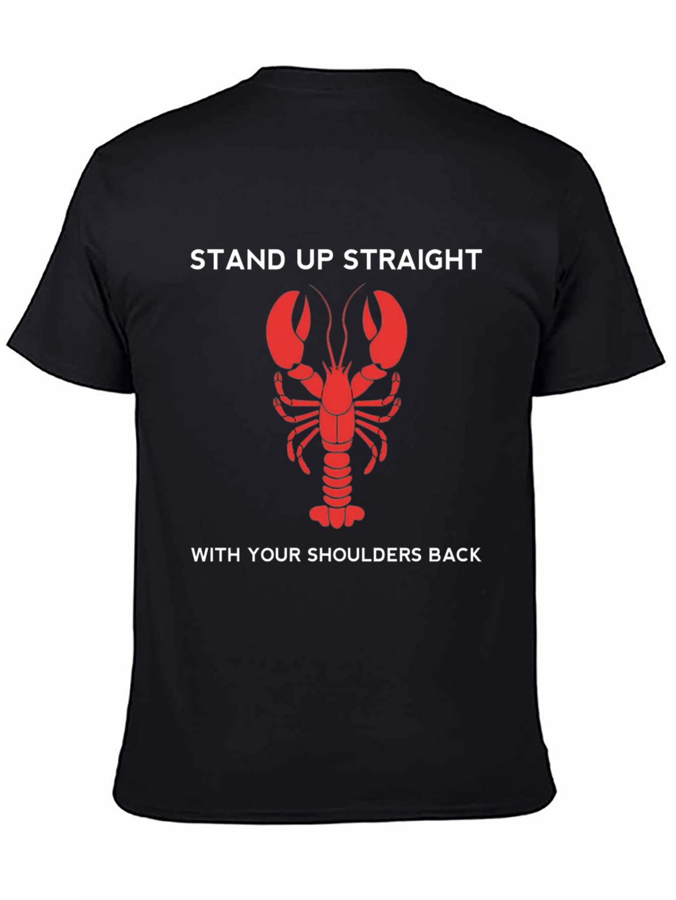 Lobster Posture T-Shirt - Stand Up Straight!
