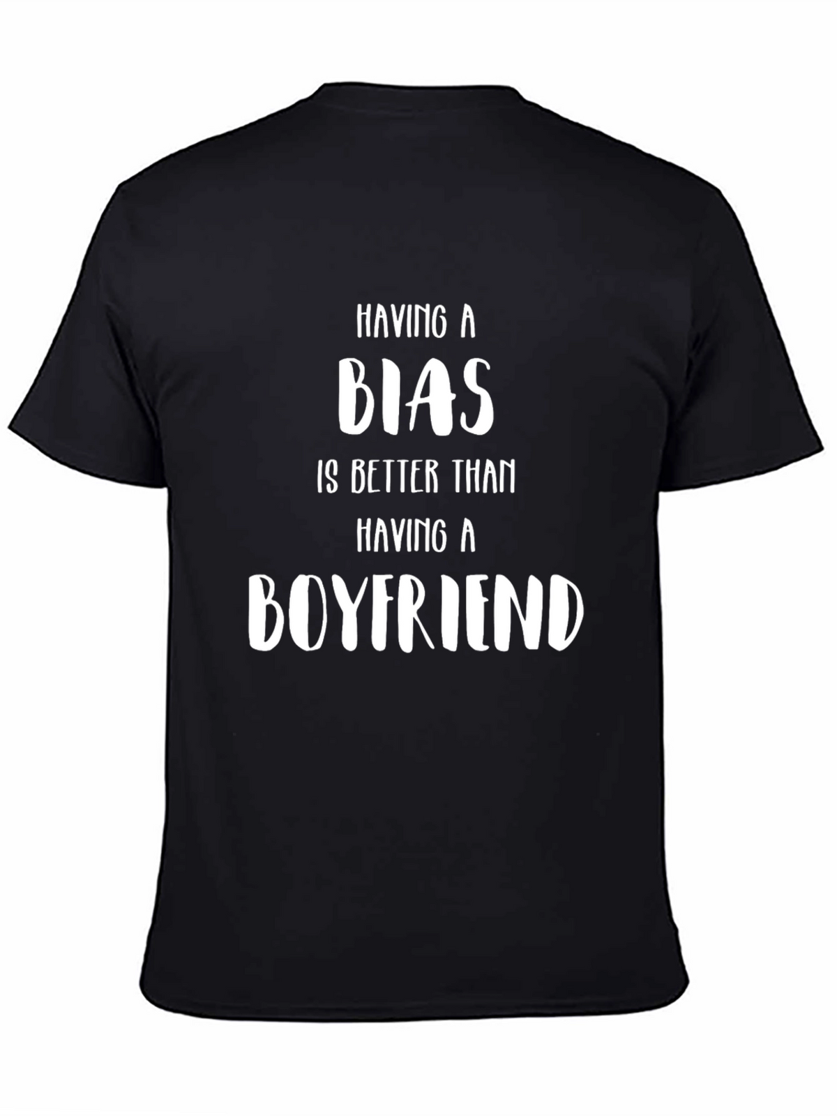Having A Bias T-Shirt