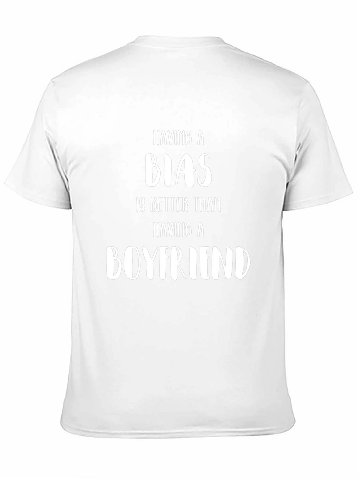 Having A Bias T-Shirt