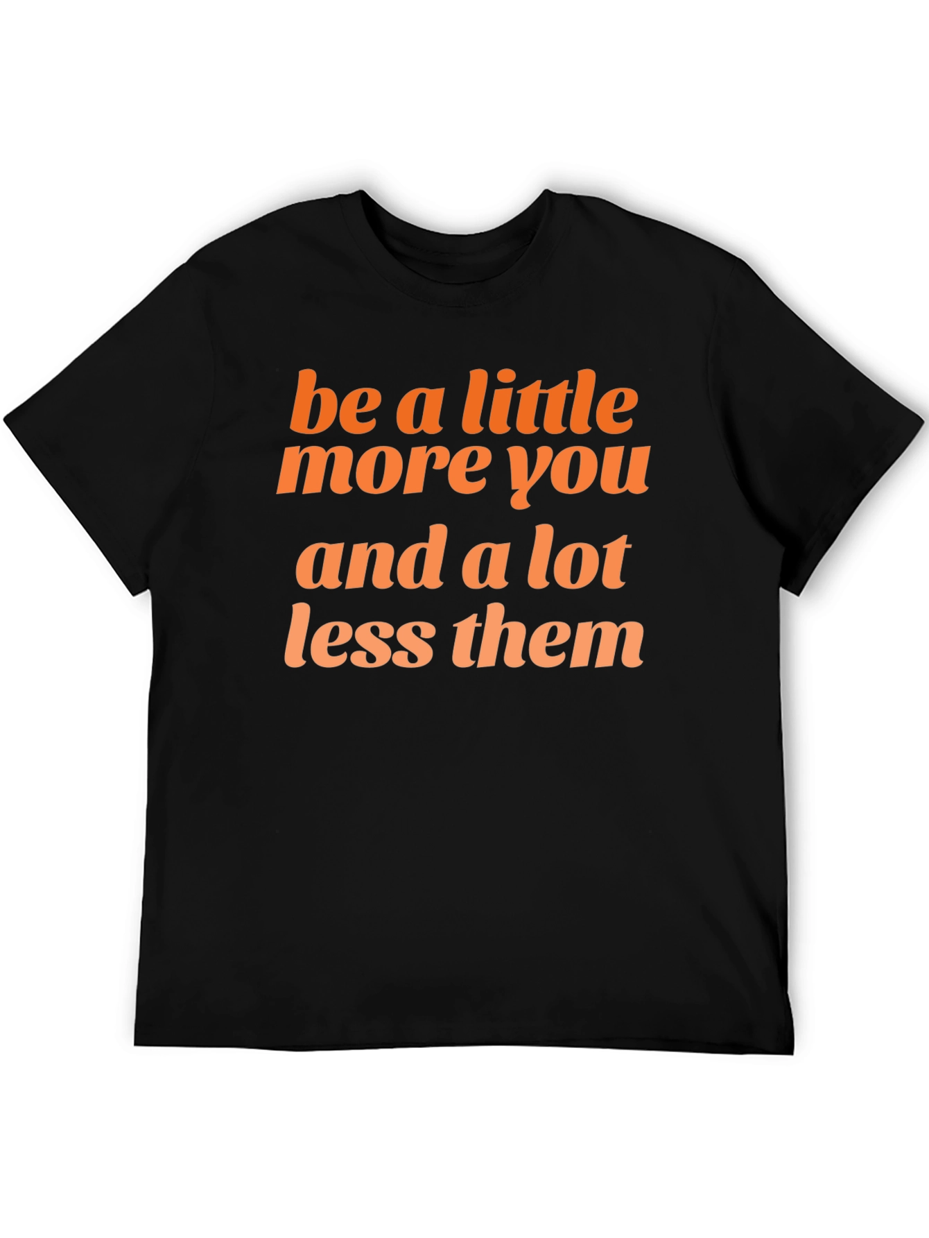 Be You Graphic Tee - Inspirational Unisex T-Shirt