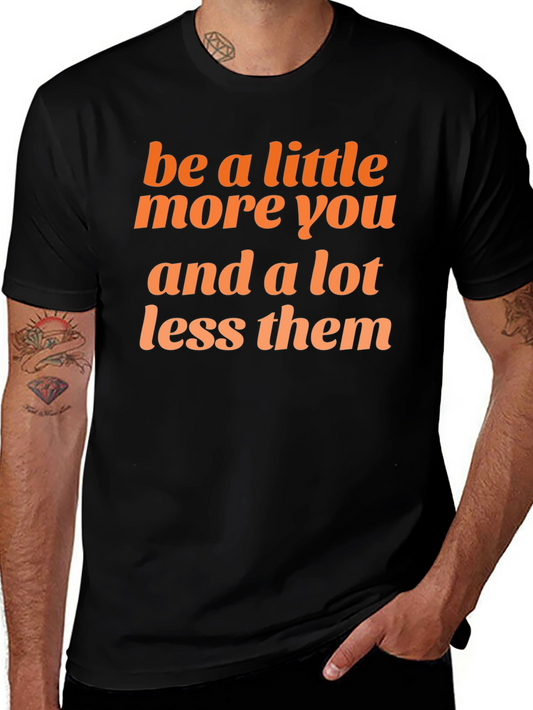 Be You Graphic Tee - Inspirational Unisex T-Shirt