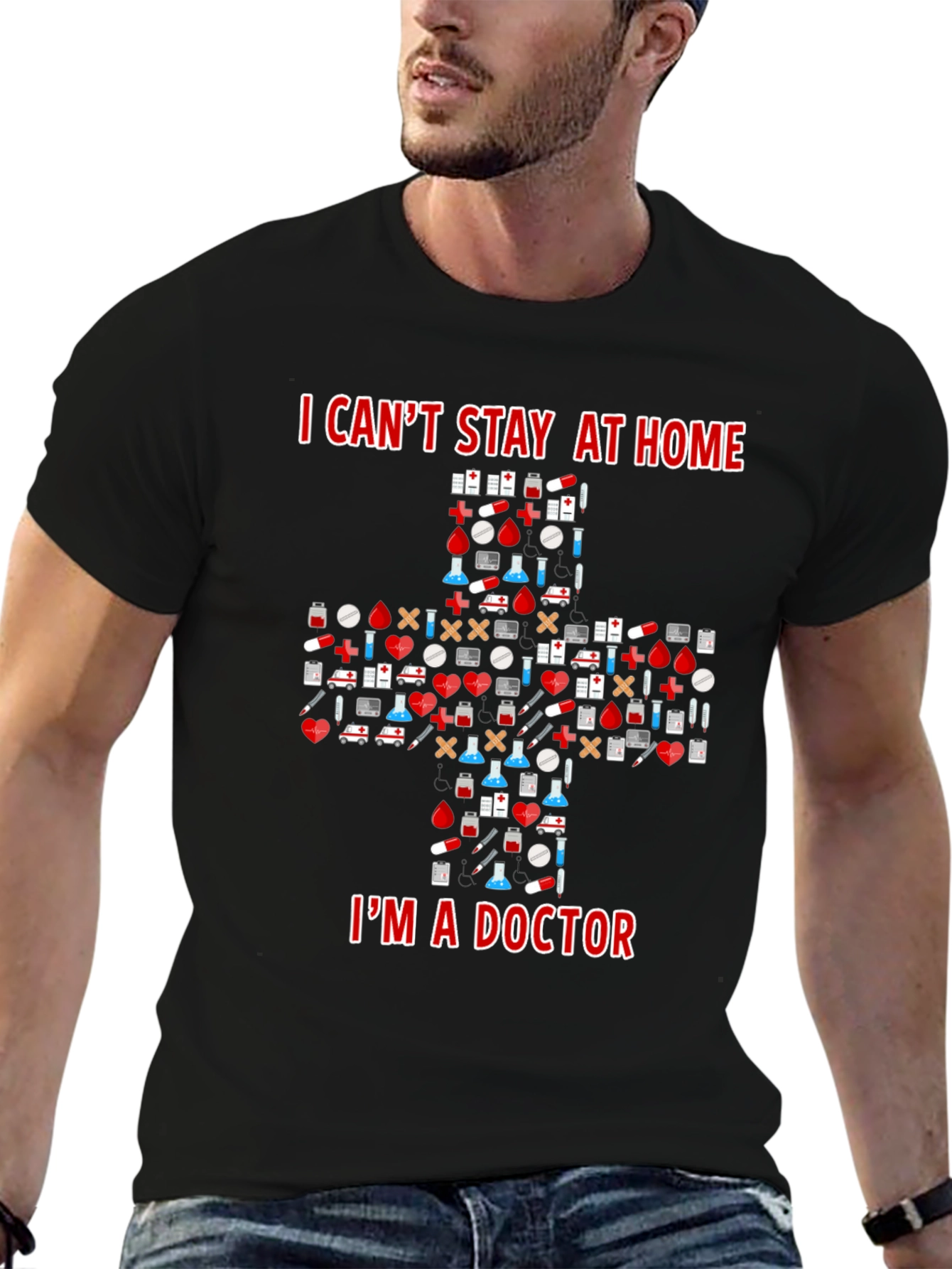 Doctor T-Shirt - I Cant Stay at Home