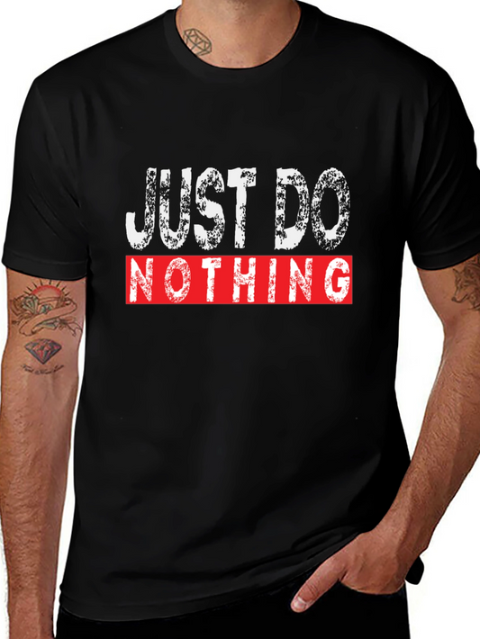 Just Do Nothing Graphic Tee - Casual Comfort