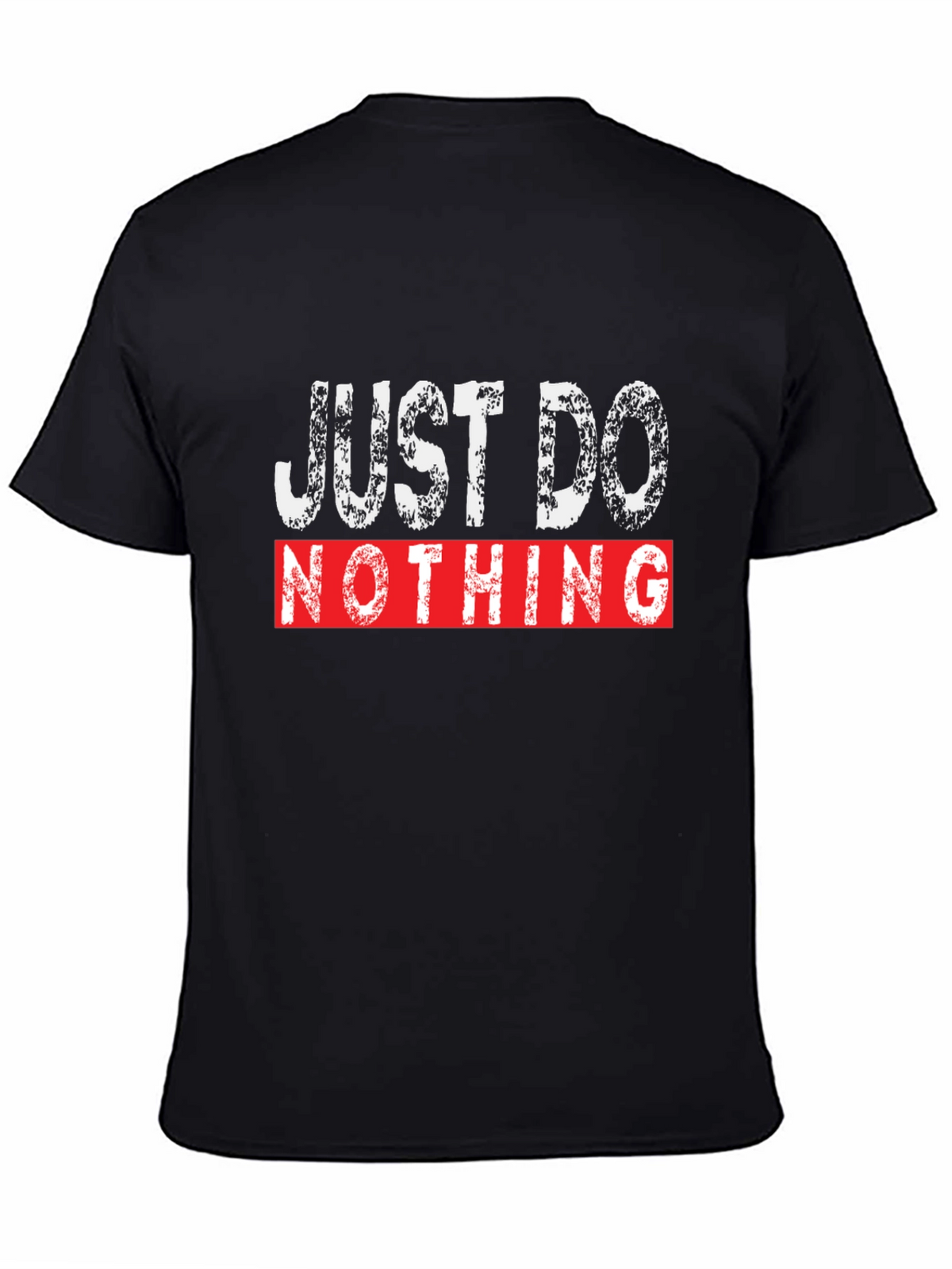Just Do Nothing Graphic Tee - Casual Comfort
