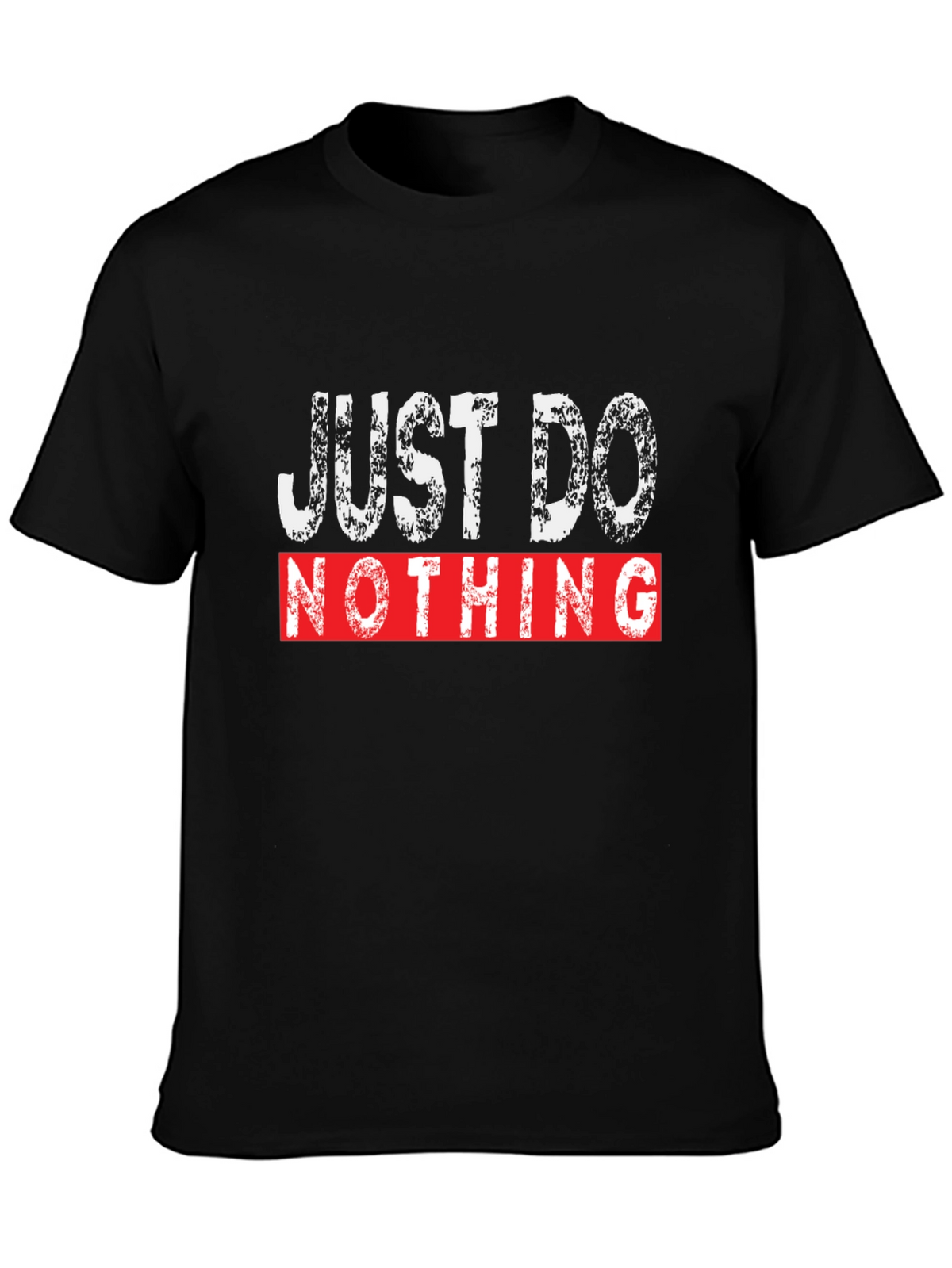 Just Do Nothing Graphic Tee - Casual Comfort