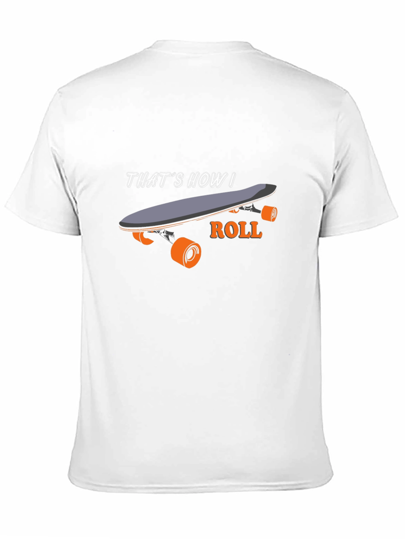 Thats How I Roll Skateboard Graphic Tee