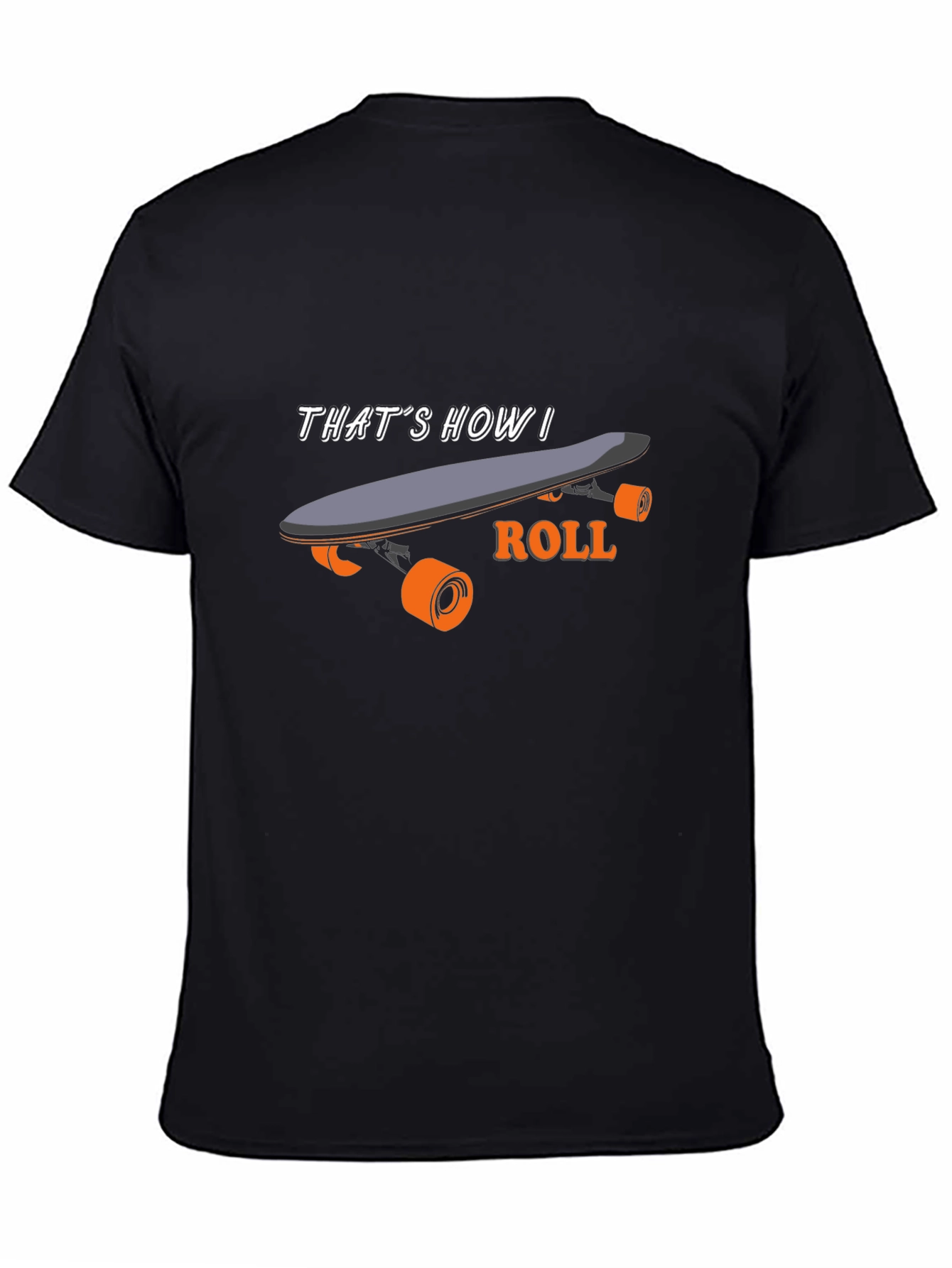 Thats How I Roll Skateboard Graphic Tee