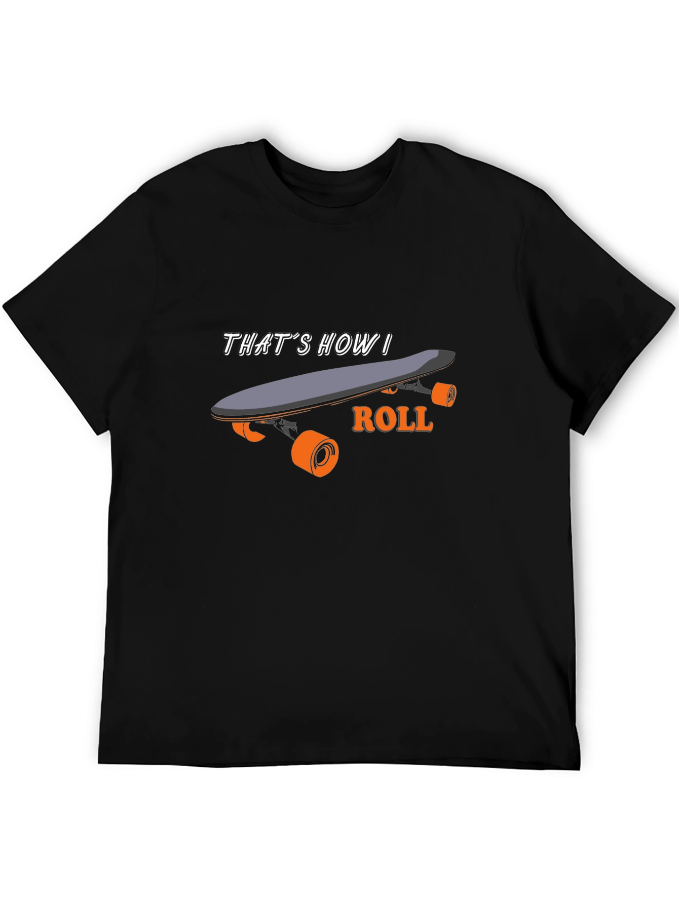 Thats How I Roll Skateboard Graphic Tee