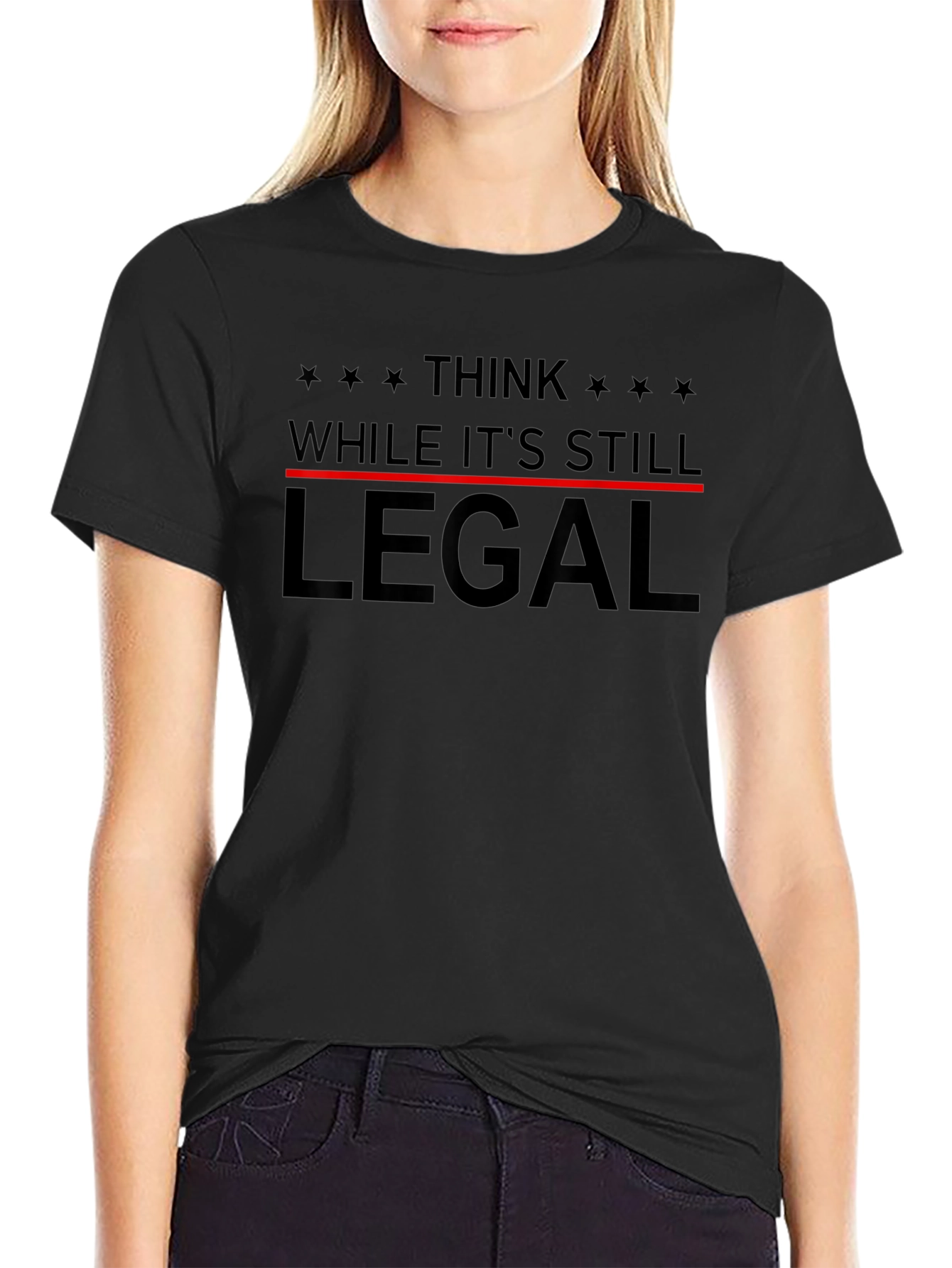 Think While Its Still Legal Black T-Shirt