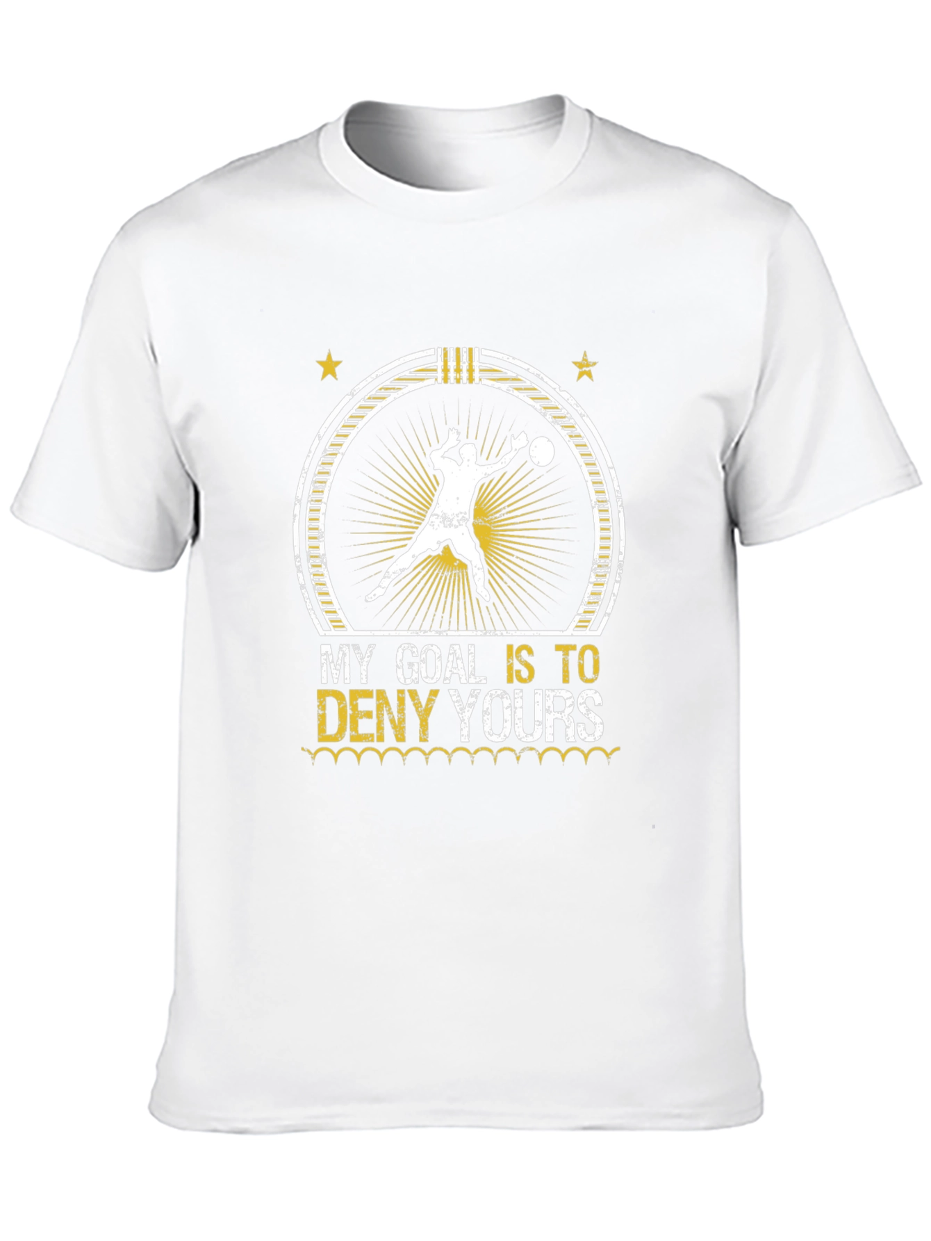 Goalie T-Shirt - My Goal Is To Deny Yours