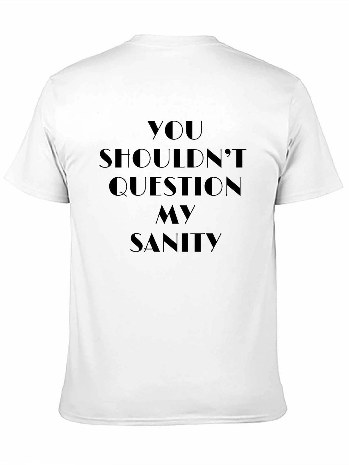 Question My Sanity Graphic T-Shirt