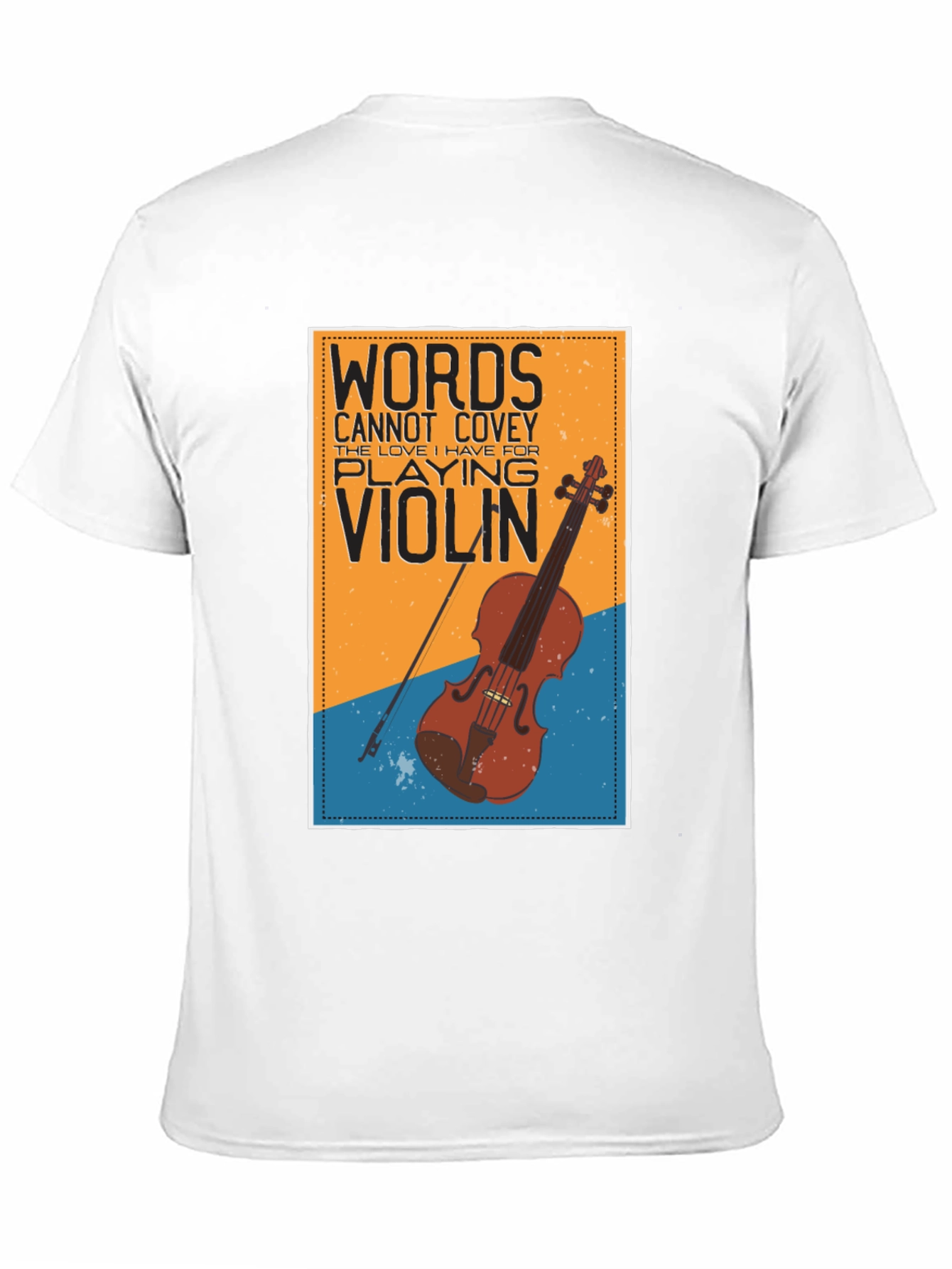 Words Cannot Covey Violin T-Shirt