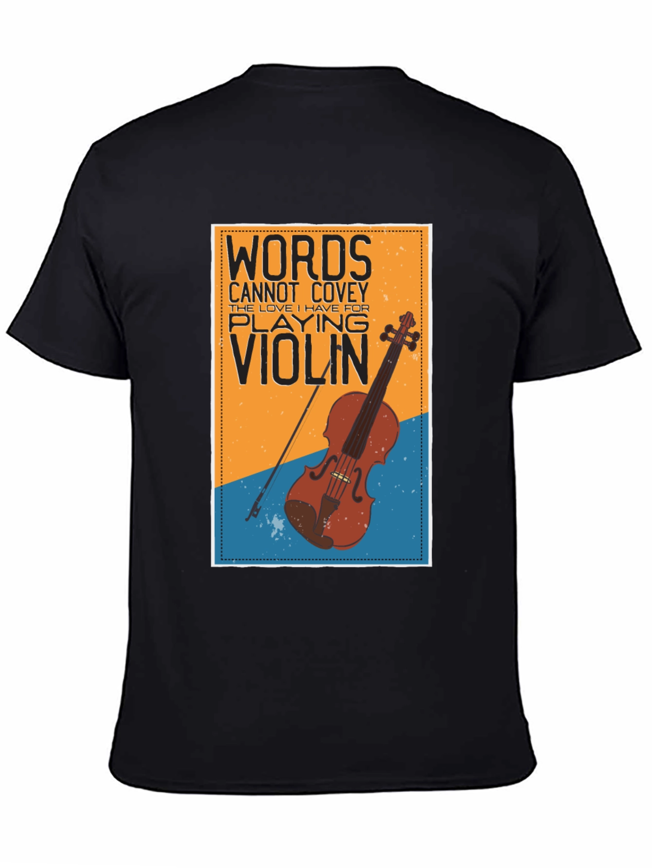 Words Cannot Covey Violin T-Shirt