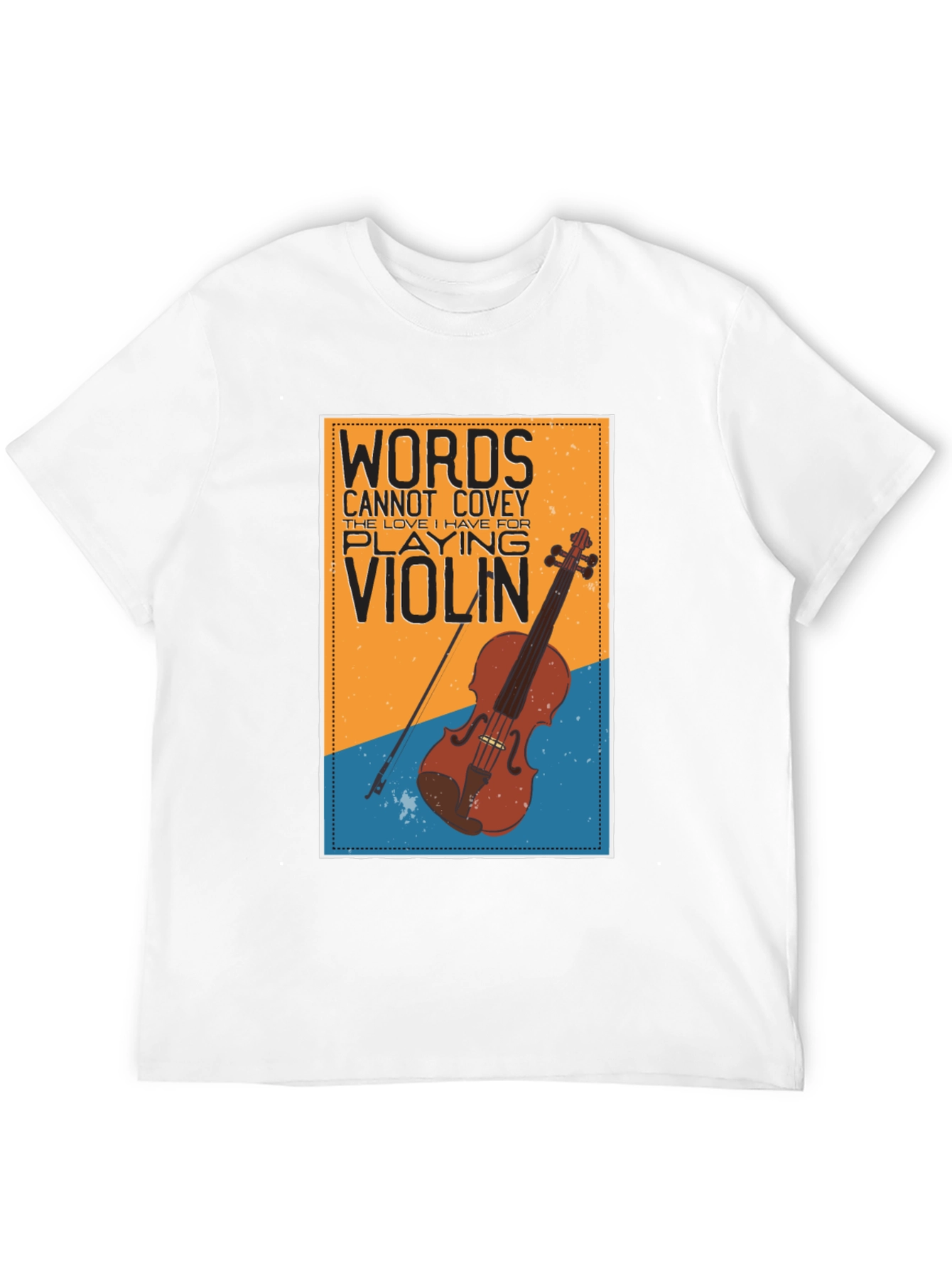 Words Cannot Covey Violin T-Shirt