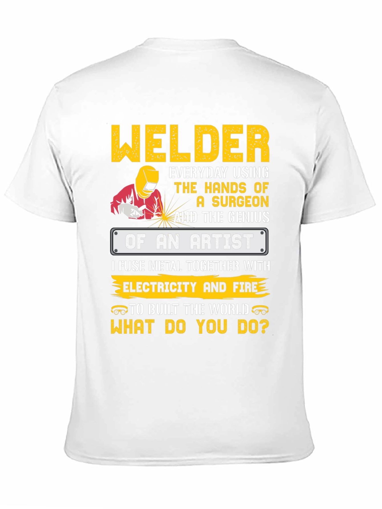 Welder Artist T-Shirt - Build the World