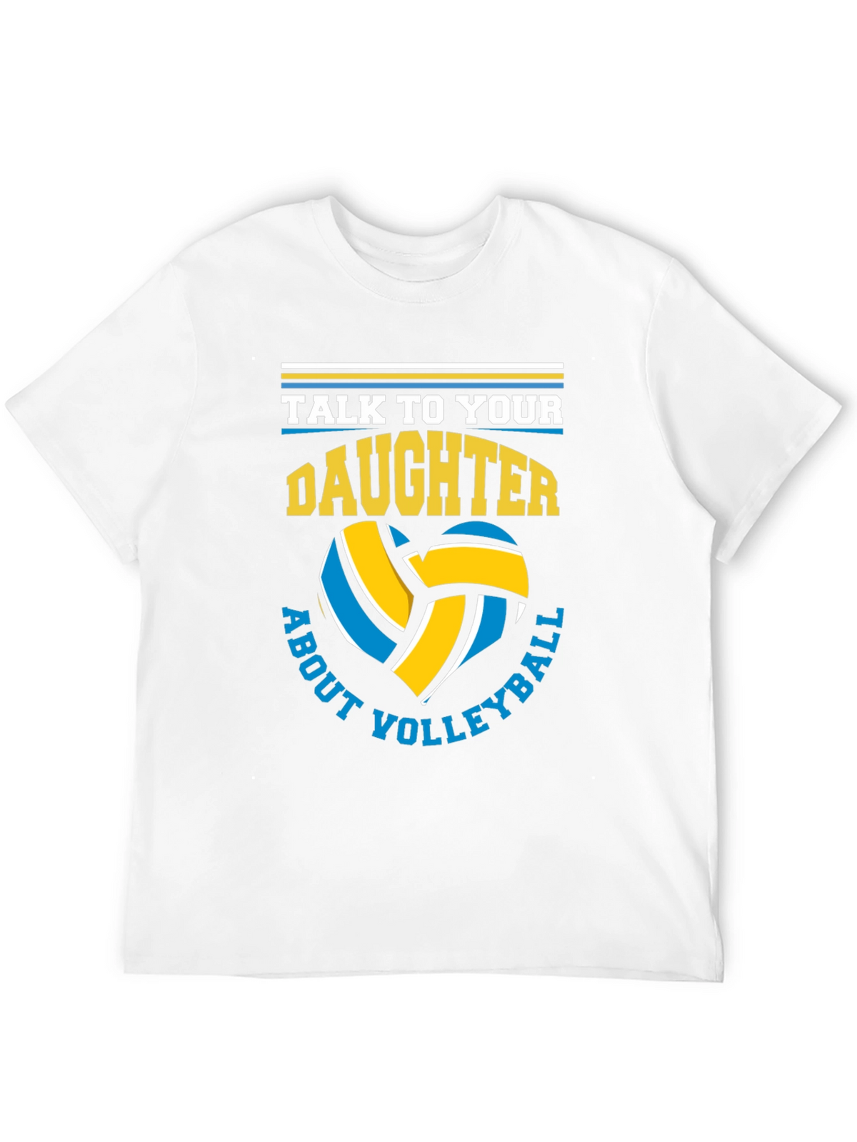 Volleyball Dad T-Shirt - Talk to Your Daughter!