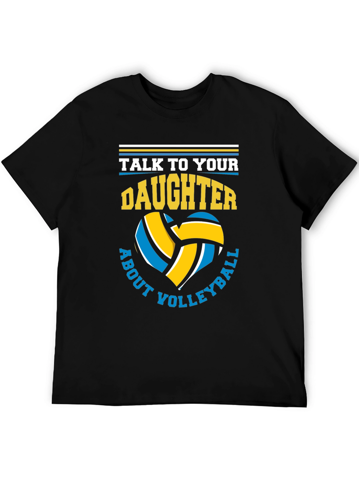 Volleyball Dad T-Shirt - Talk to Your Daughter!