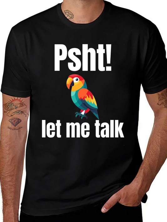 Psht! Let Me Talk Parrot T-Shirt