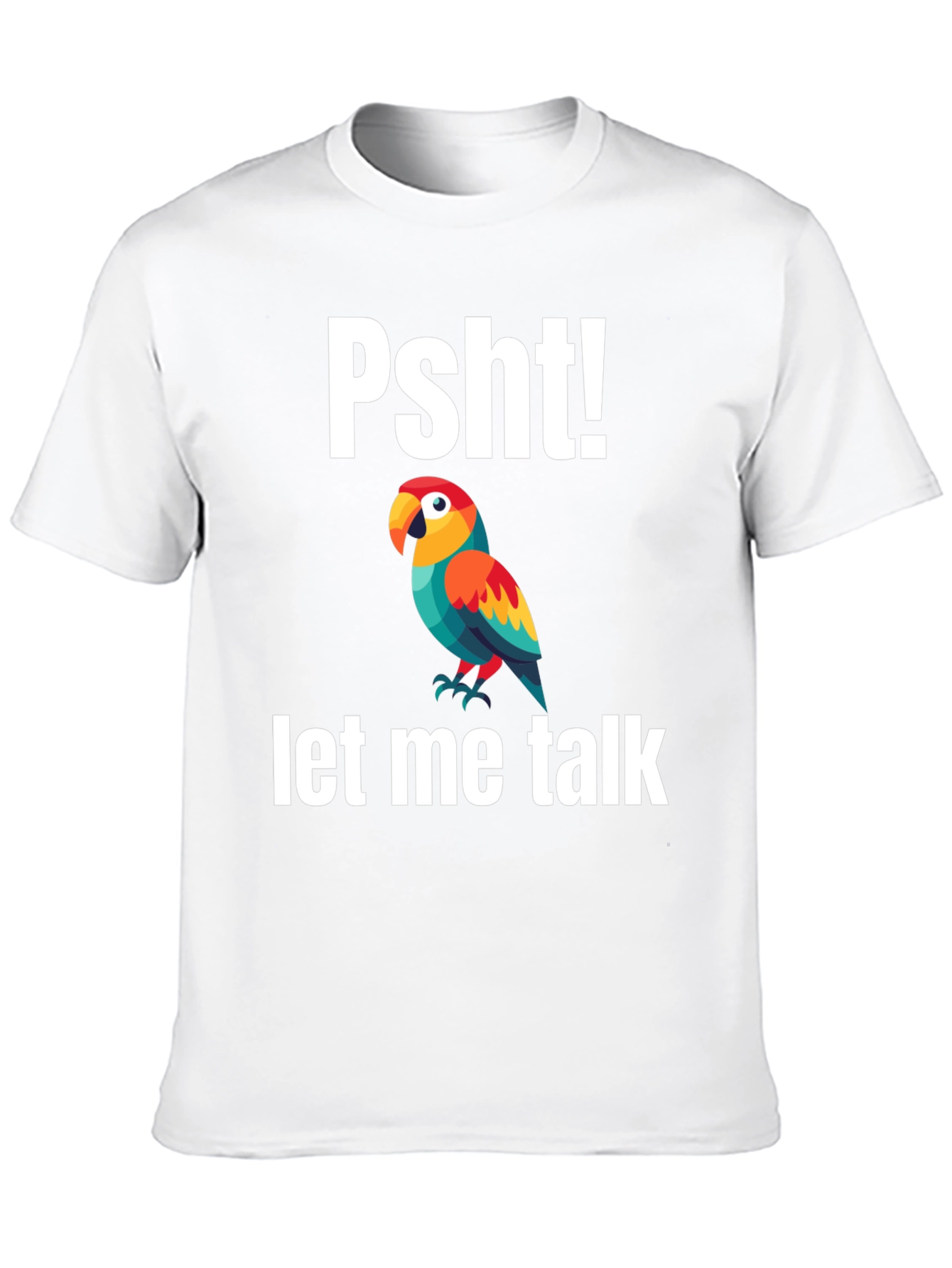 Psht! Let Me Talk Parrot T-Shirt