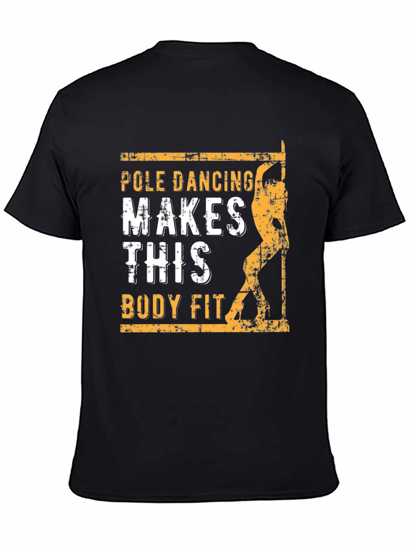 Pole Dancing Makes This Body Fit T-Shirt