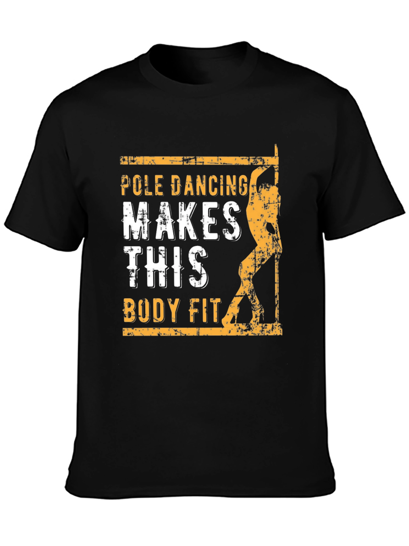Pole Dancing Makes This Body Fit T-Shirt