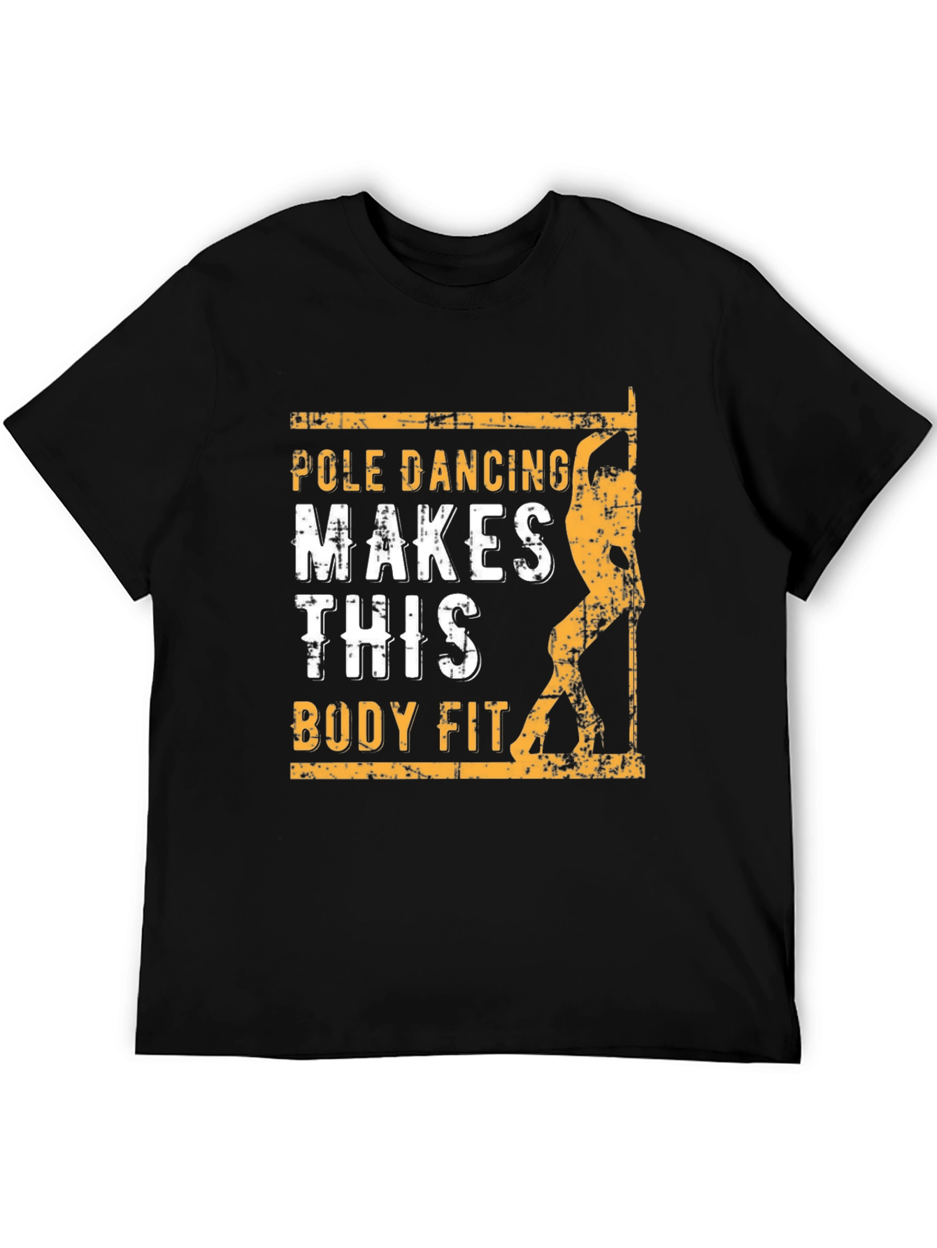 Pole Dancing Makes This Body Fit T-Shirt