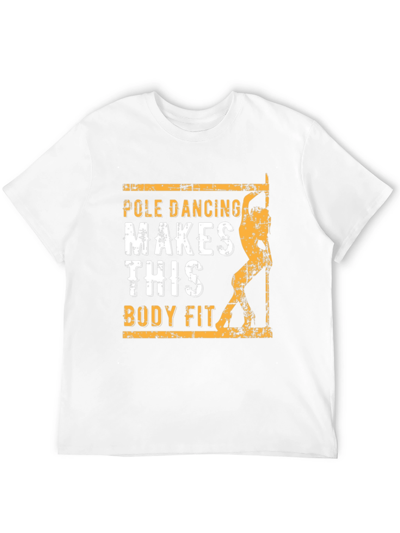 Pole Dancing Makes This Body Fit T-Shirt
