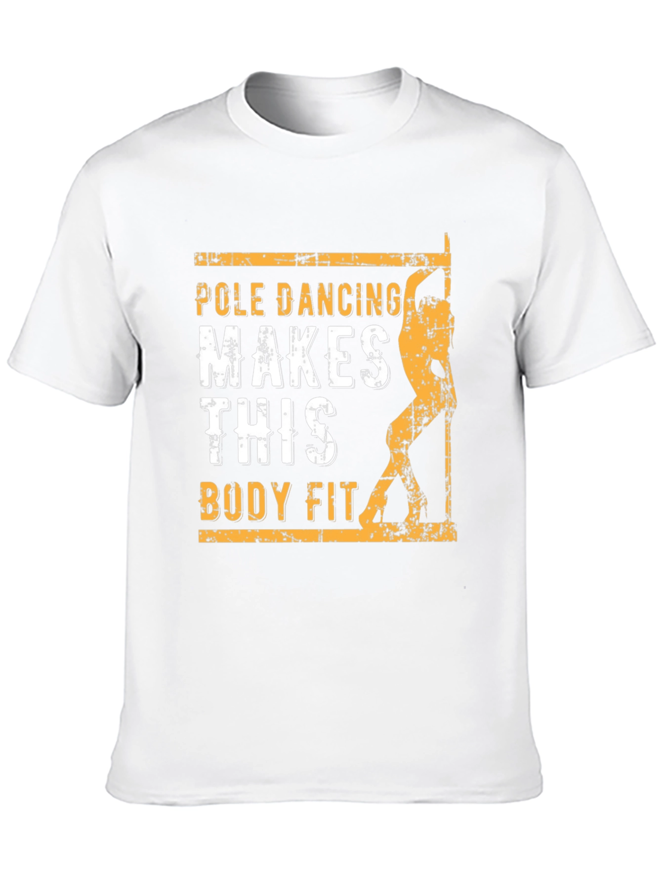 Pole Dancing Makes This Body Fit T-Shirt