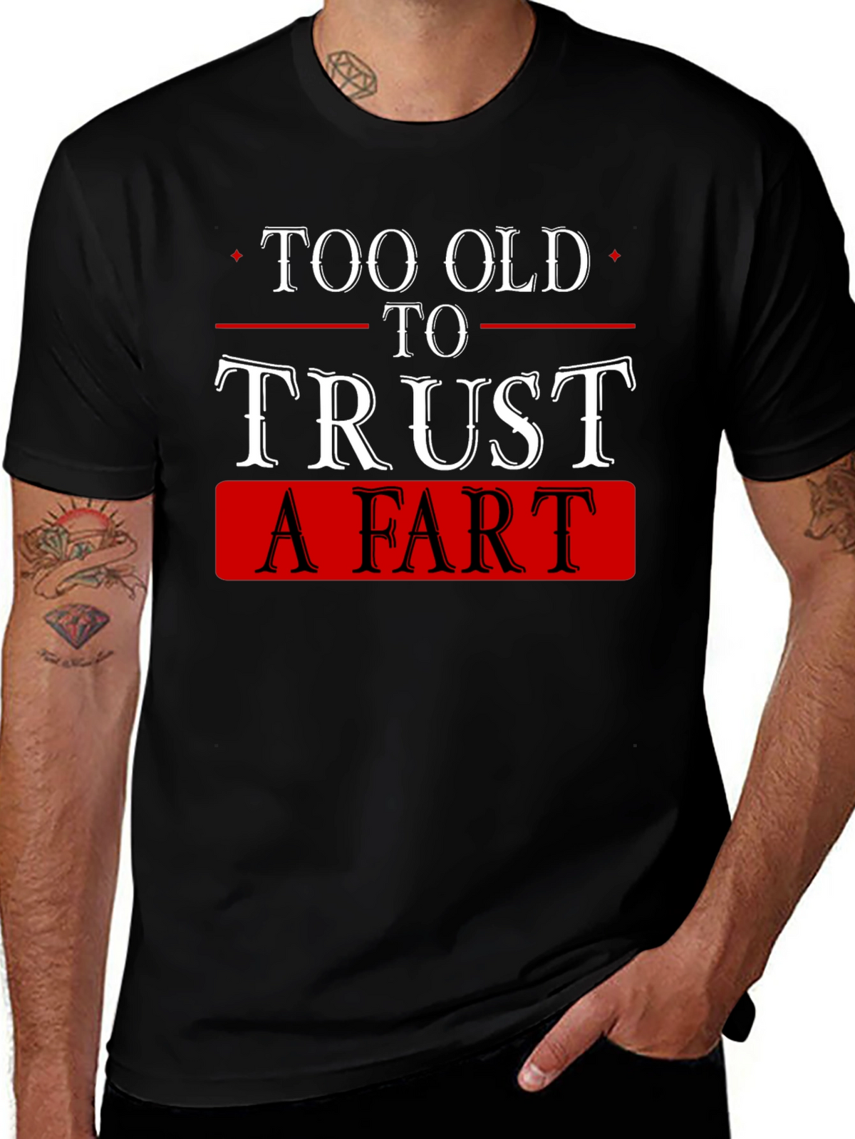 Funny Too Old to Trust a Fart Black T-Shirt
