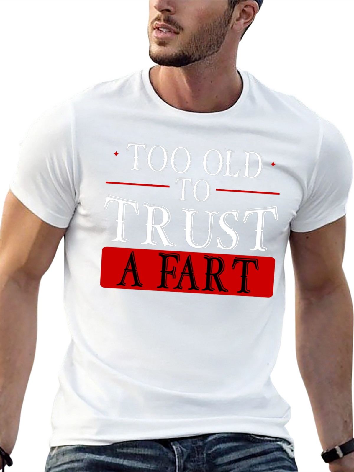 Funny Too Old to Trust a Fart Black T-Shirt