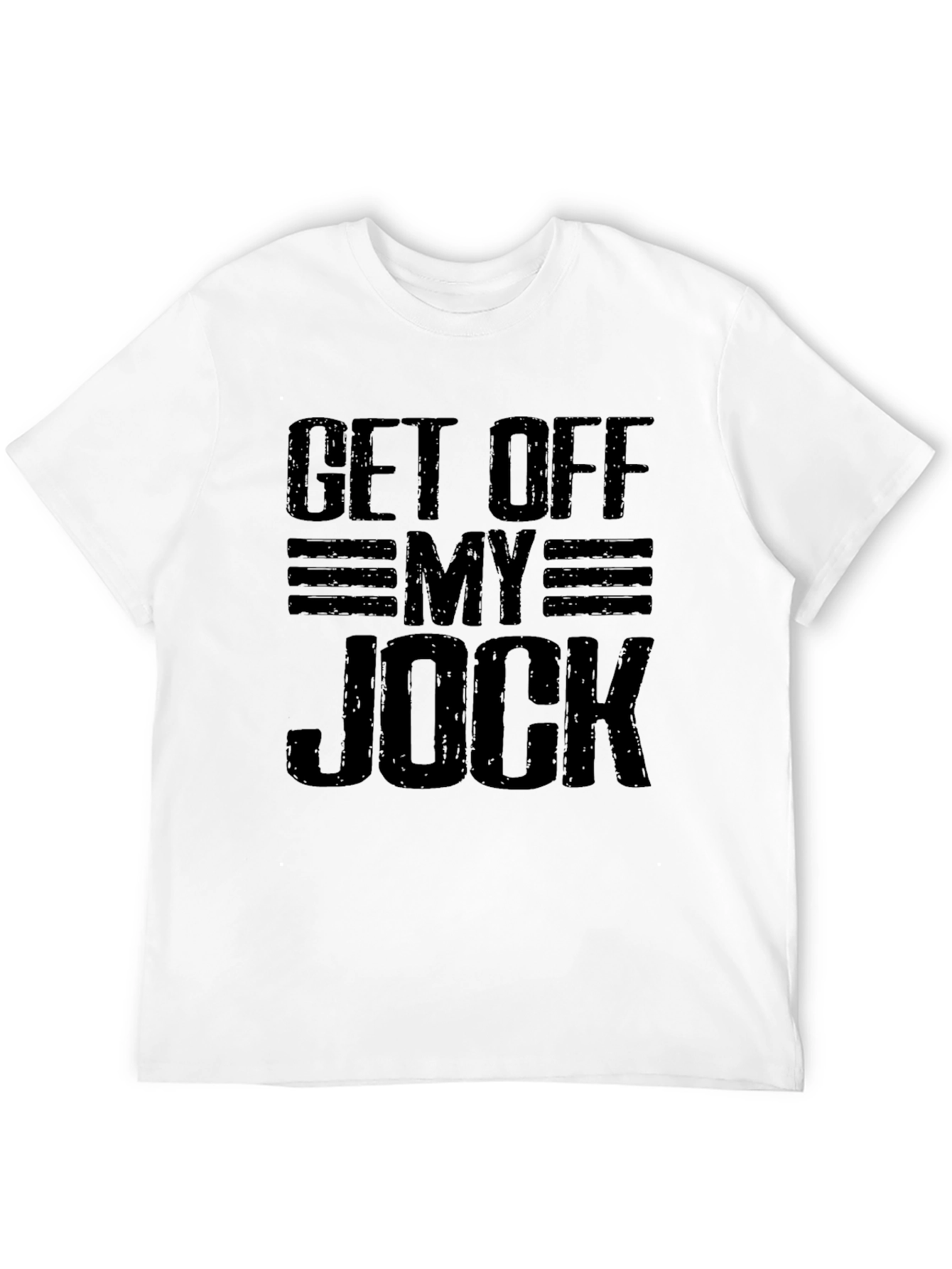 Get Off My Jock Graphic T-Shirt