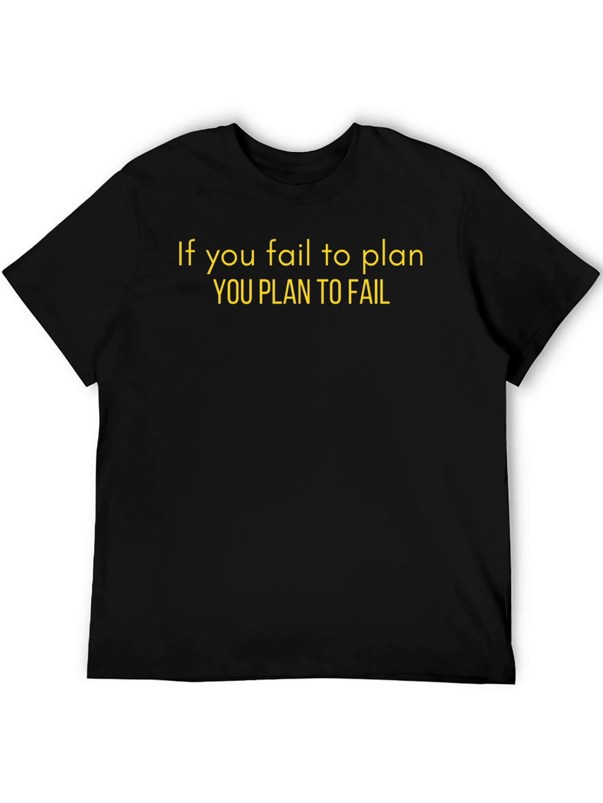 Motivational T-Shirt - If You Fail to Plan