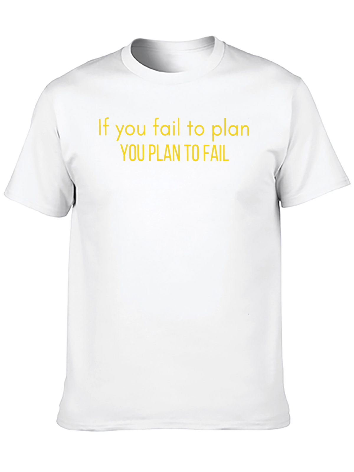 Motivational T-Shirt - If You Fail to Plan