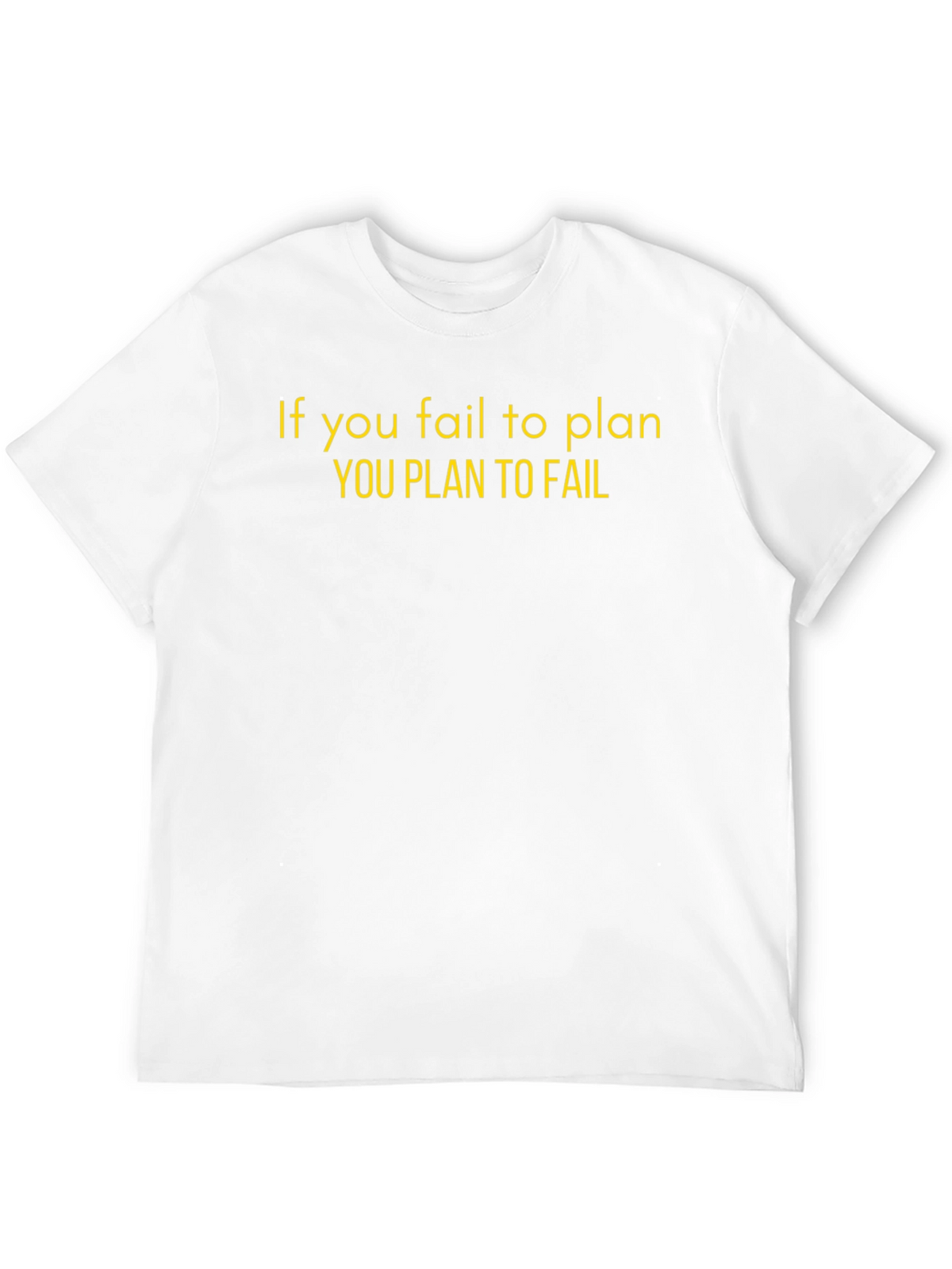 Motivational T-Shirt - If You Fail to Plan