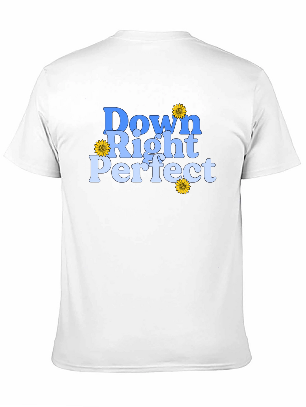 Down Right Perfect Graphic T-Shirt