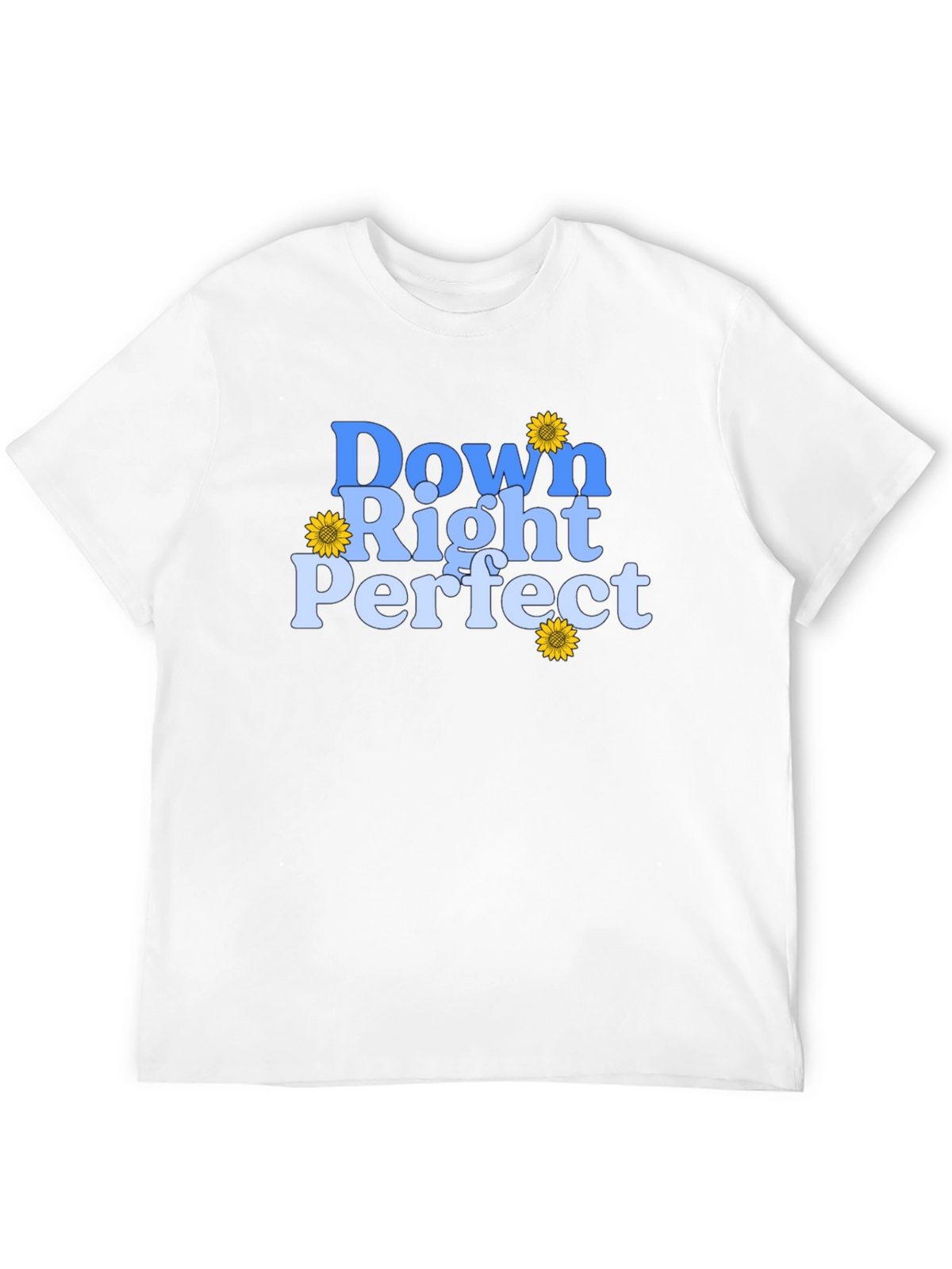 Down Right Perfect Graphic T-Shirt