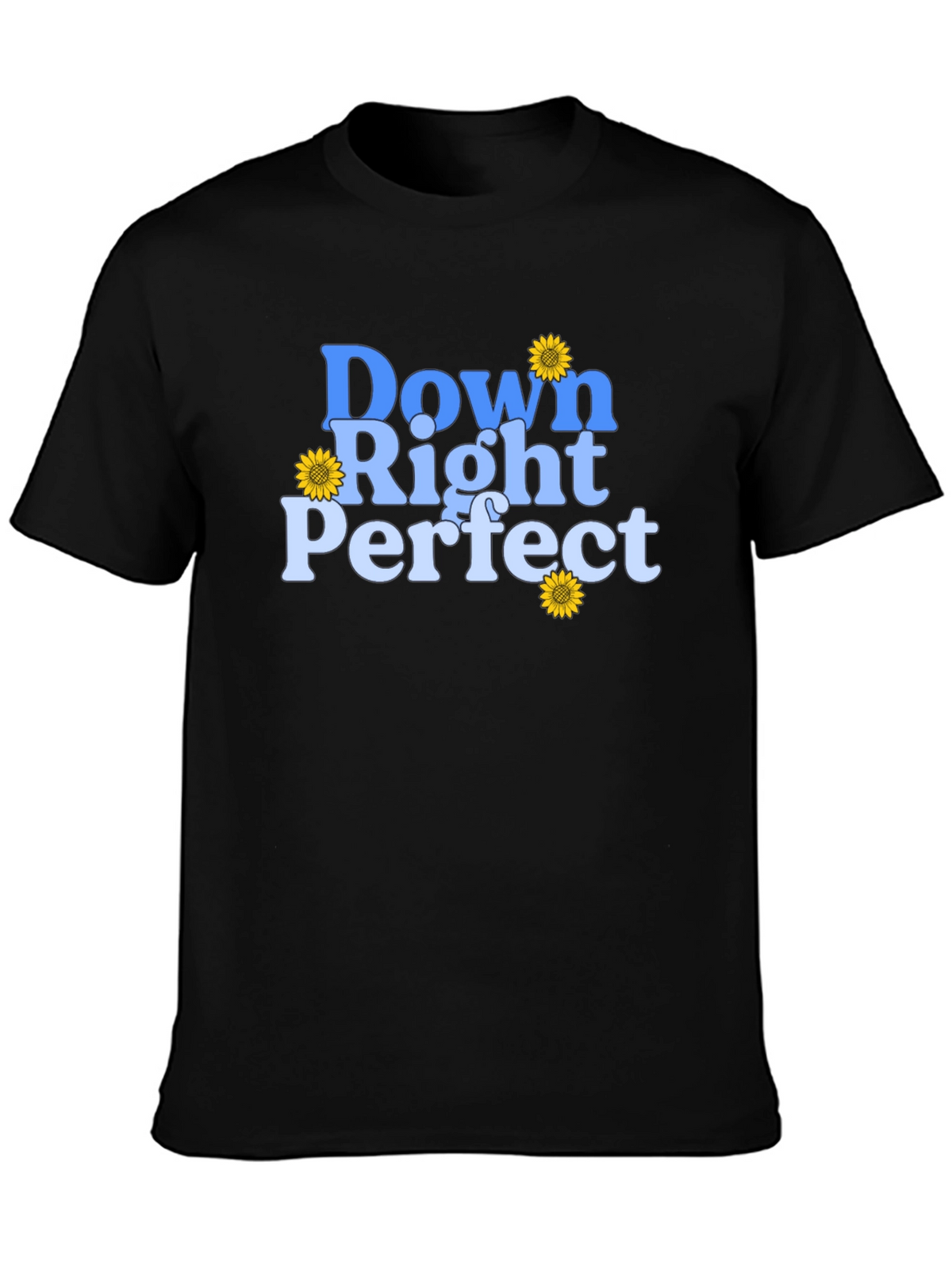 Down Right Perfect Graphic T-Shirt