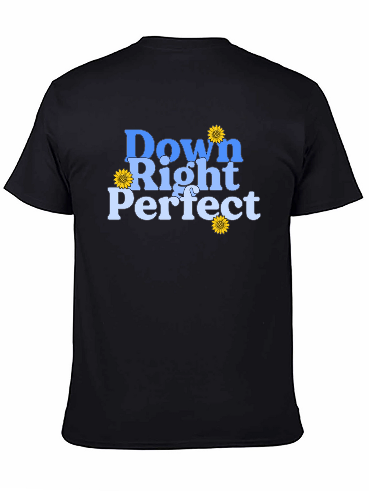 Down Right Perfect Graphic T-Shirt