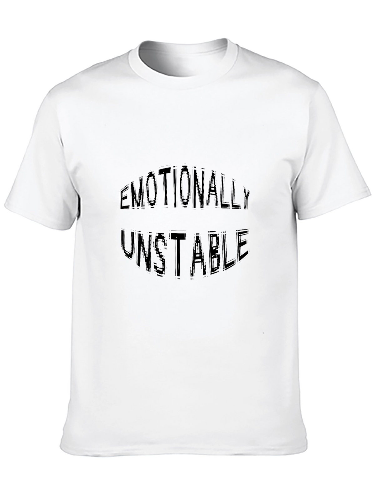 Emotionally Unstable Graphic T-Shirt
