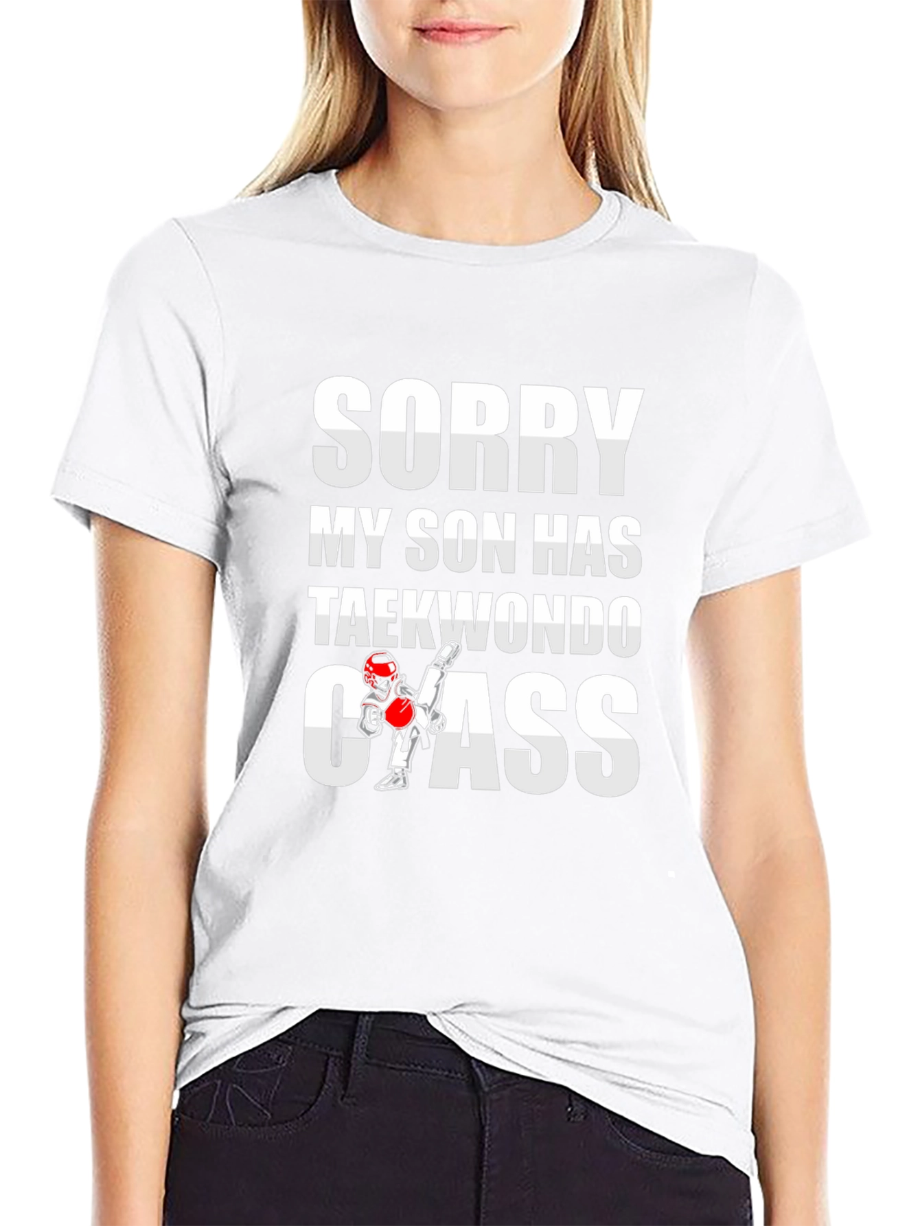 Sorry My Son Has Taekwondo Class Graphic Tee