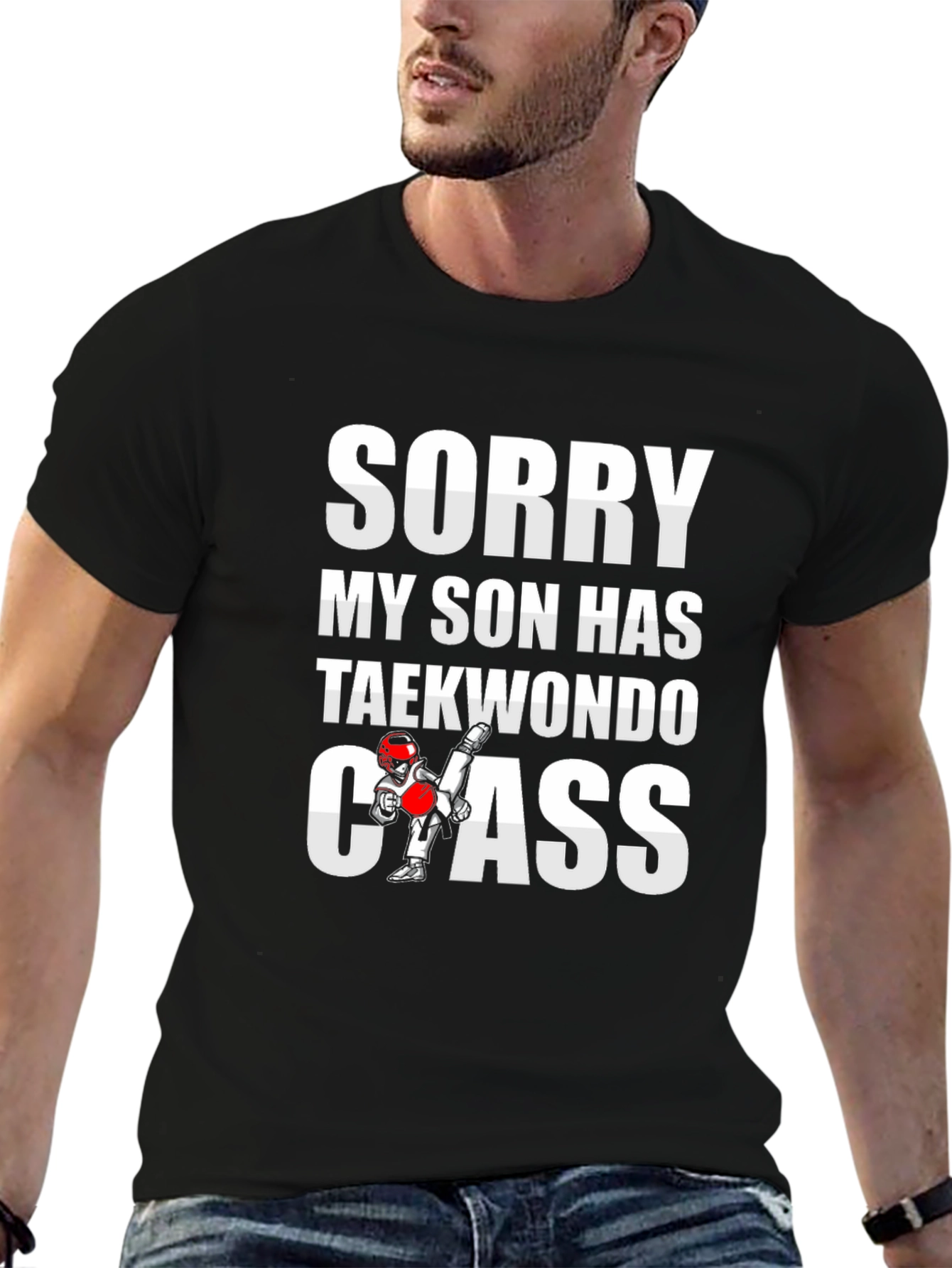 Sorry My Son Has Taekwondo Class Graphic Tee