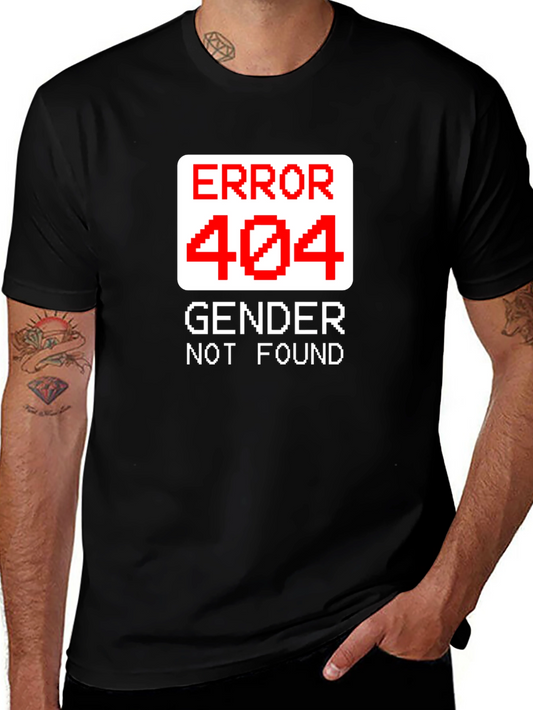 Error 404 Gender Not Found T-Shirt - Humorous Tee