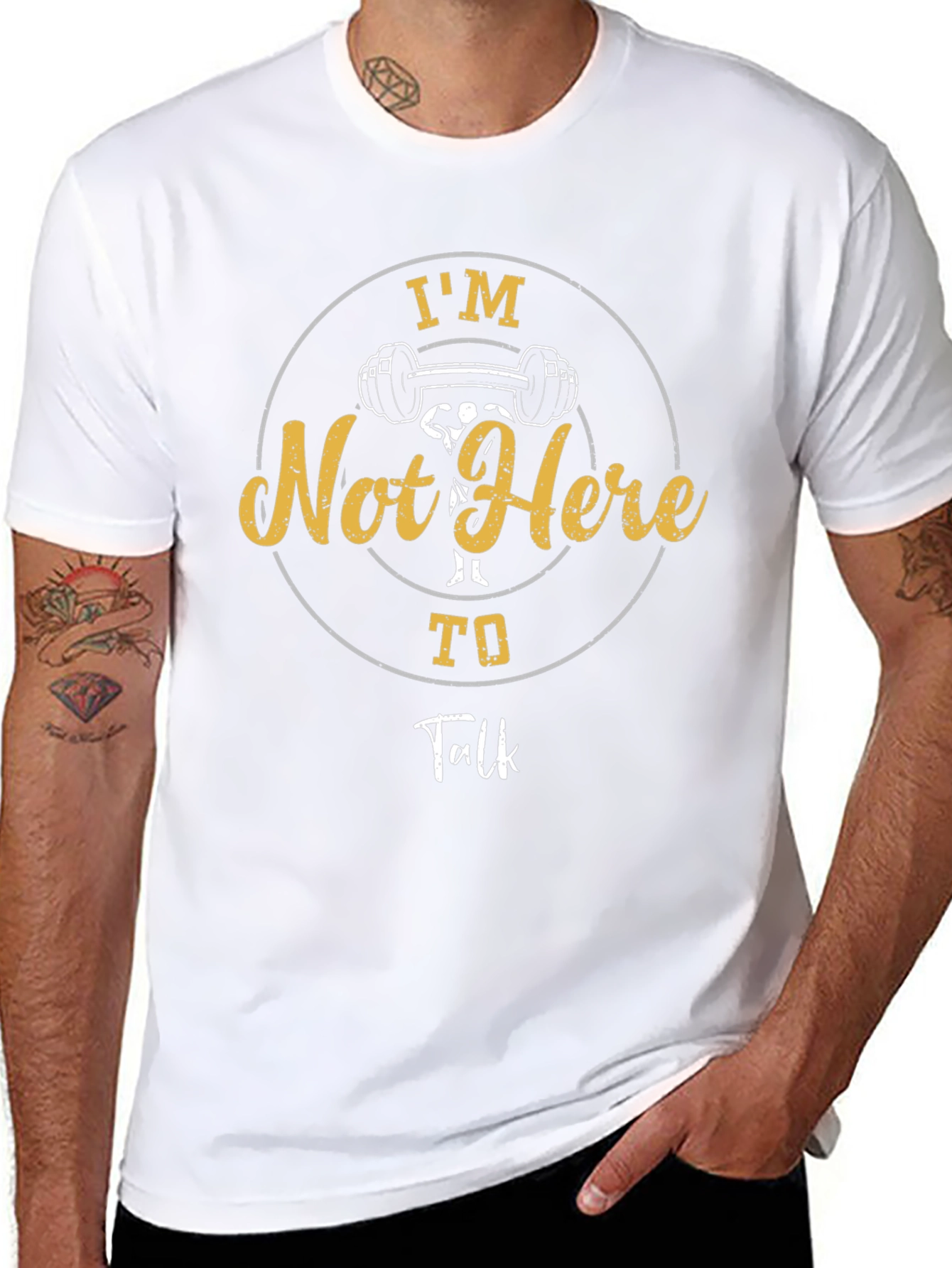 Im Not Here To Talk Gym T-Shirt