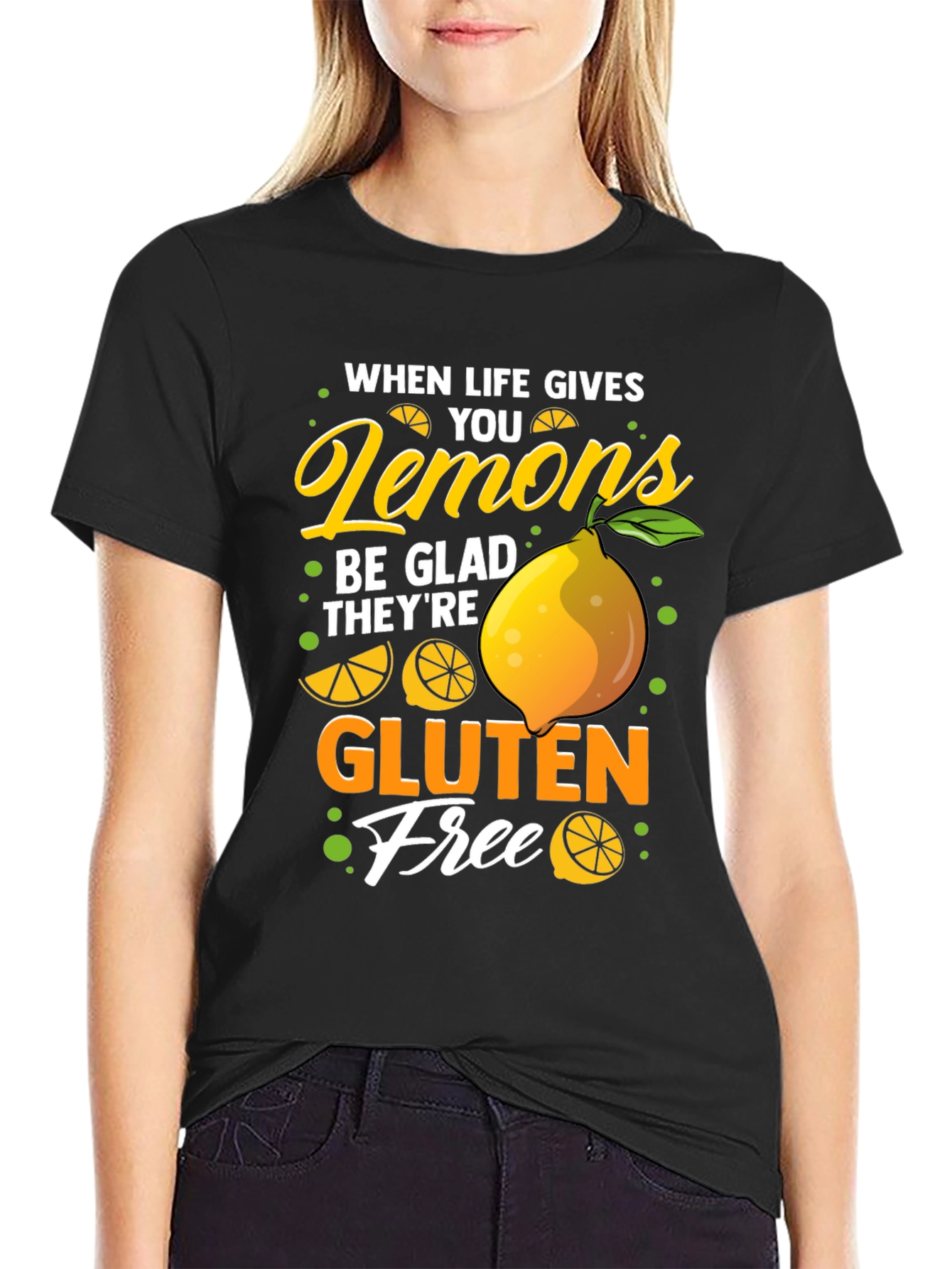 When Life Gives You Lemons Gluten Free T-Shirt