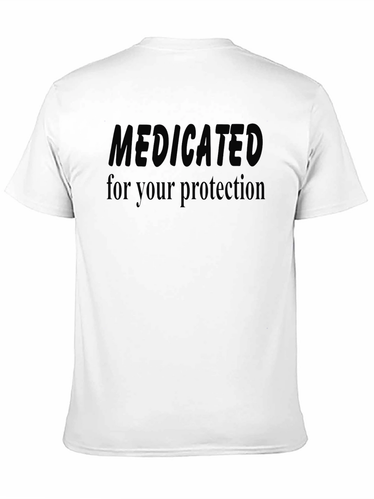 Medicated for Your Protection Graphic Tee